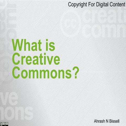 Copyright And Creative Commons for Educators (Ahrash Bissell) Creative Commons