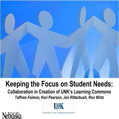 Keeping the Focus on Student Needs: Collaboration in Creation of UNK’s Learn...