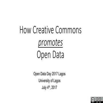 How creative commons promotes open data at open data day 2017 lagos by kayode...