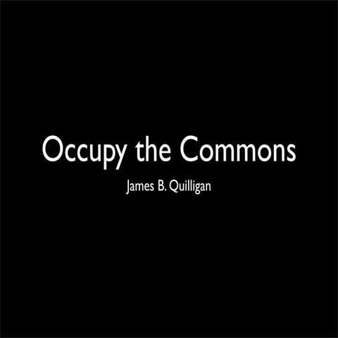 Occupy the commons - by James Quilligan