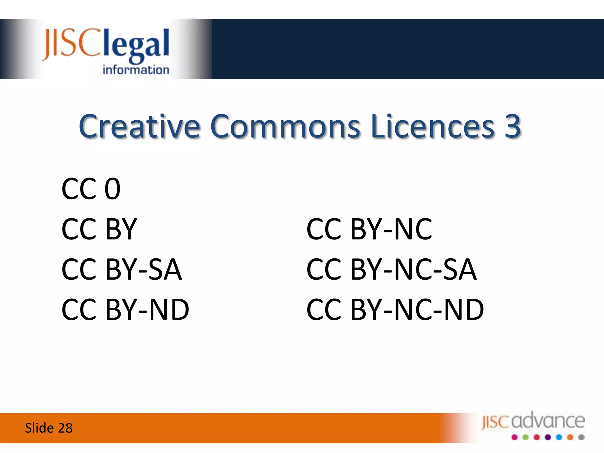 Creative Commons Licences 1Just a licence, like any otherStandard termsFamiliarityLegal status “debate”Other licences are available...