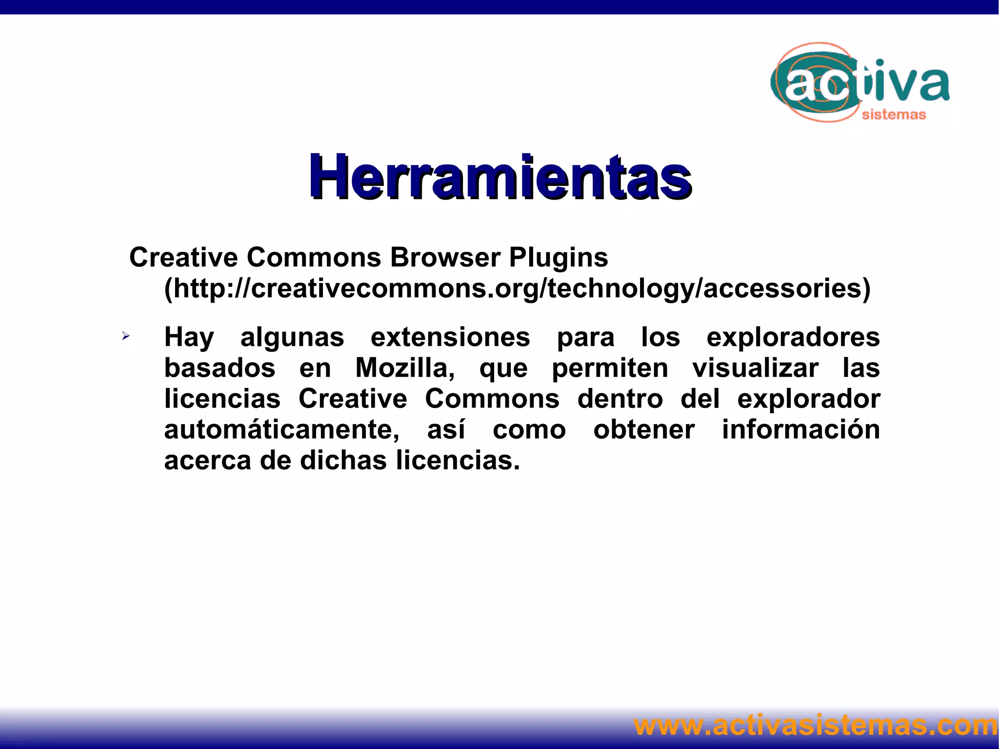 Tipos de licencia Sin Obra Derivada (No Derivate Works): El material creado por un artista puede ser distribuido, copiado y exhibido pero no se puede utilizar para crear un trabajo derivado del original. 