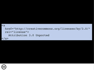 <a href=” http://creativecommons.org/licenses/by/3.0/ ” rel=”license”> Attribution 3.0 Unported </a>