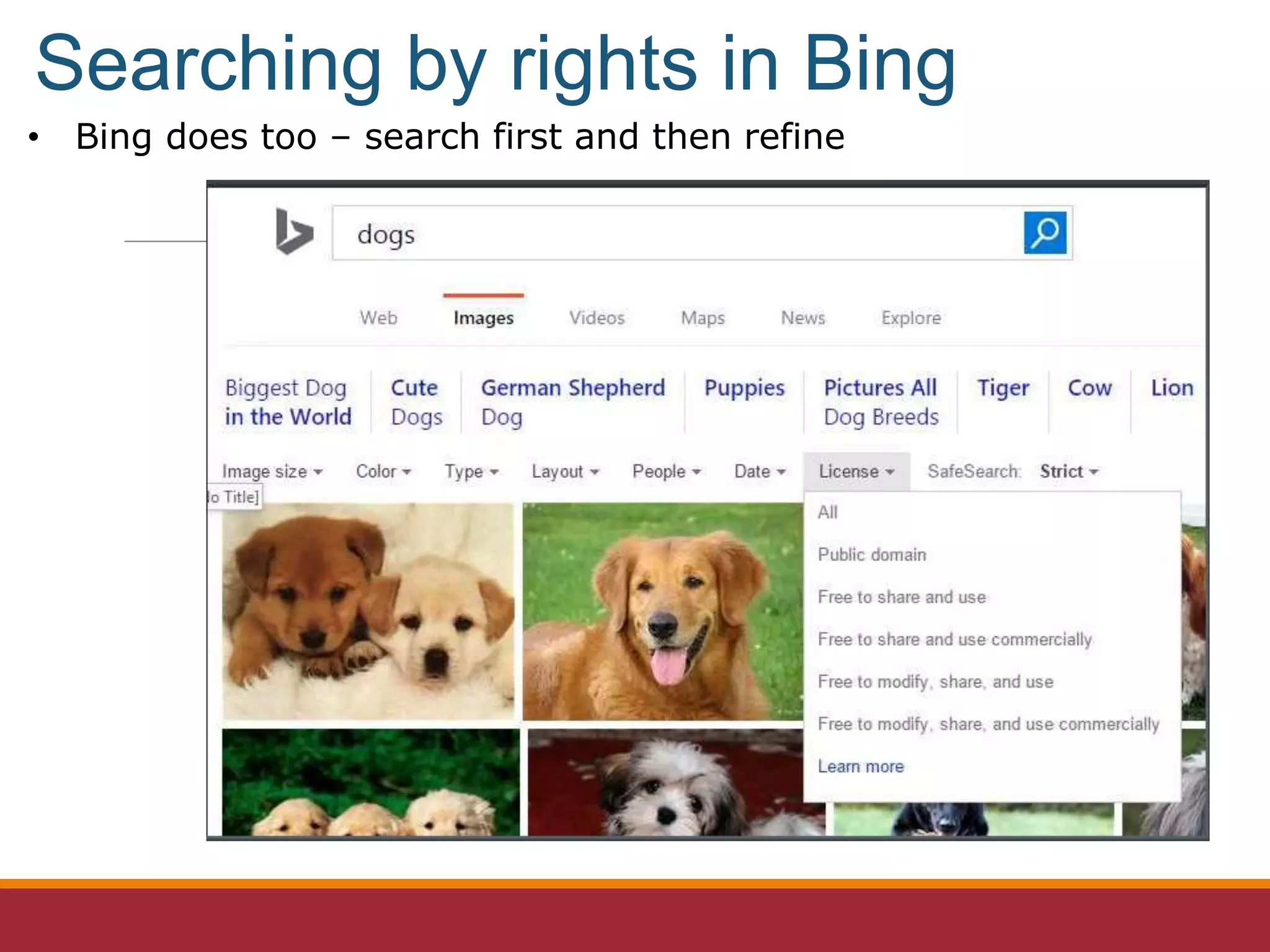 • Bing does too – search first and then refine
Searching by rights in Bing
 
