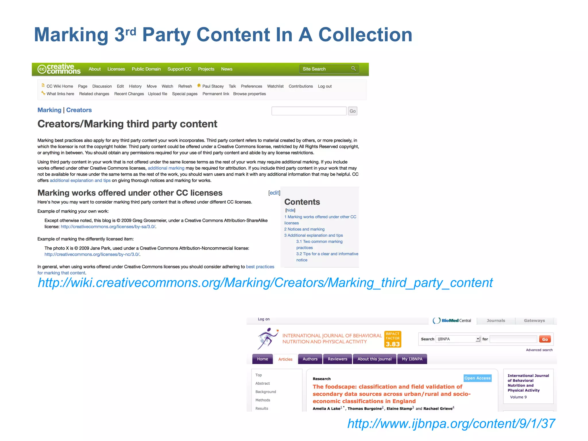 Marking 3rd Party Content In A Collection




http://wiki.creativecommons.org/Marking/Creators/Marking_third_party_content




                                                   http://www.ijbnpa.org/content/9/1/37
 