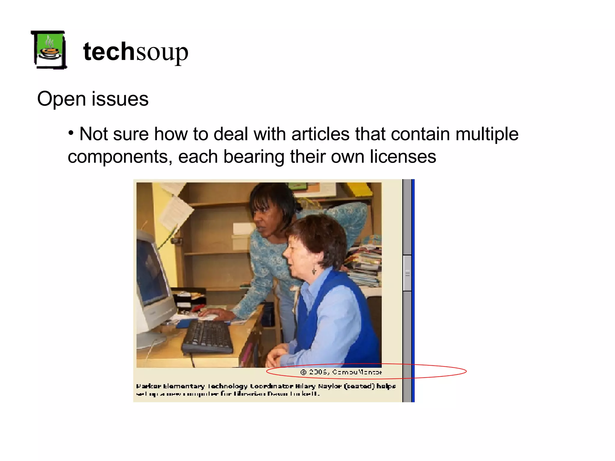 tech soup Open issues Not sure how to deal with articles that contain multiple components, each bearing their own licenses 