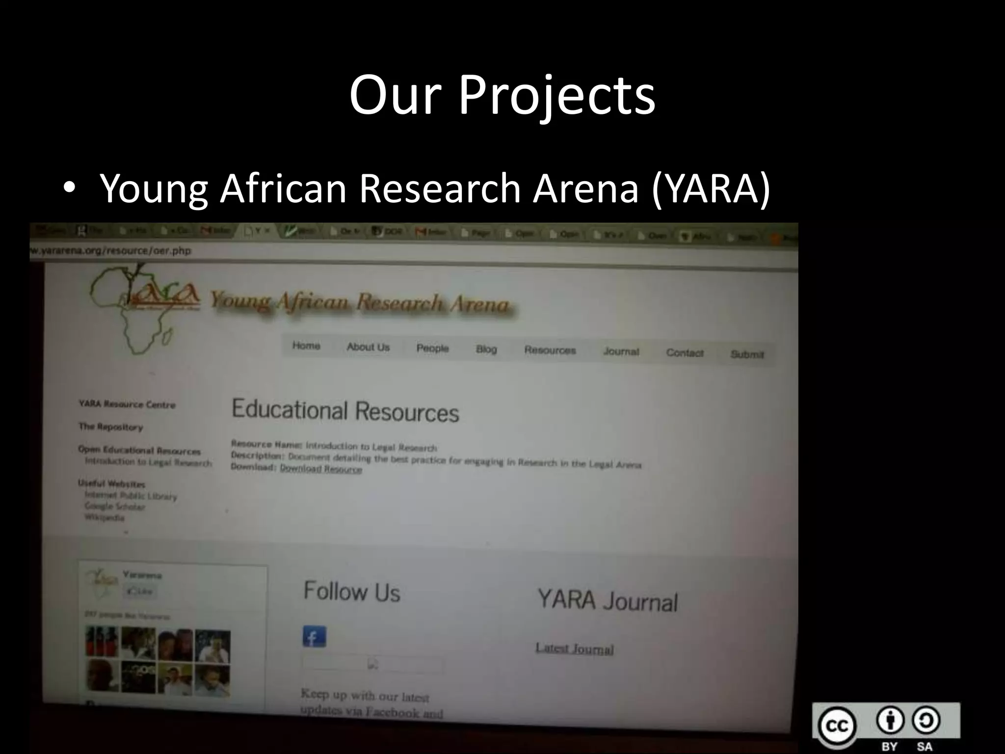 Our Projects
• Young African Research Arena (YARA)

 