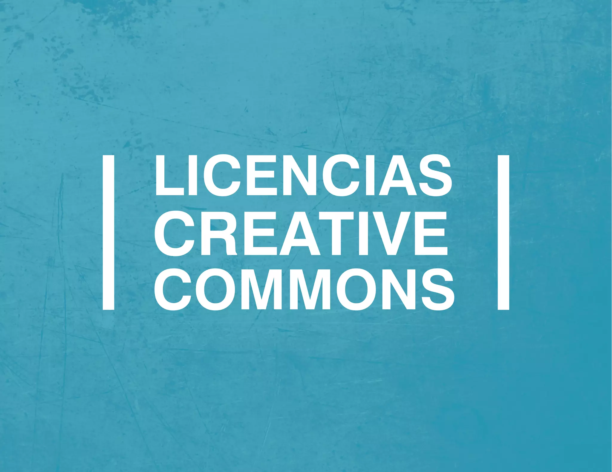 LICENCIAS 
CREATIVE 
COMMONS 
 