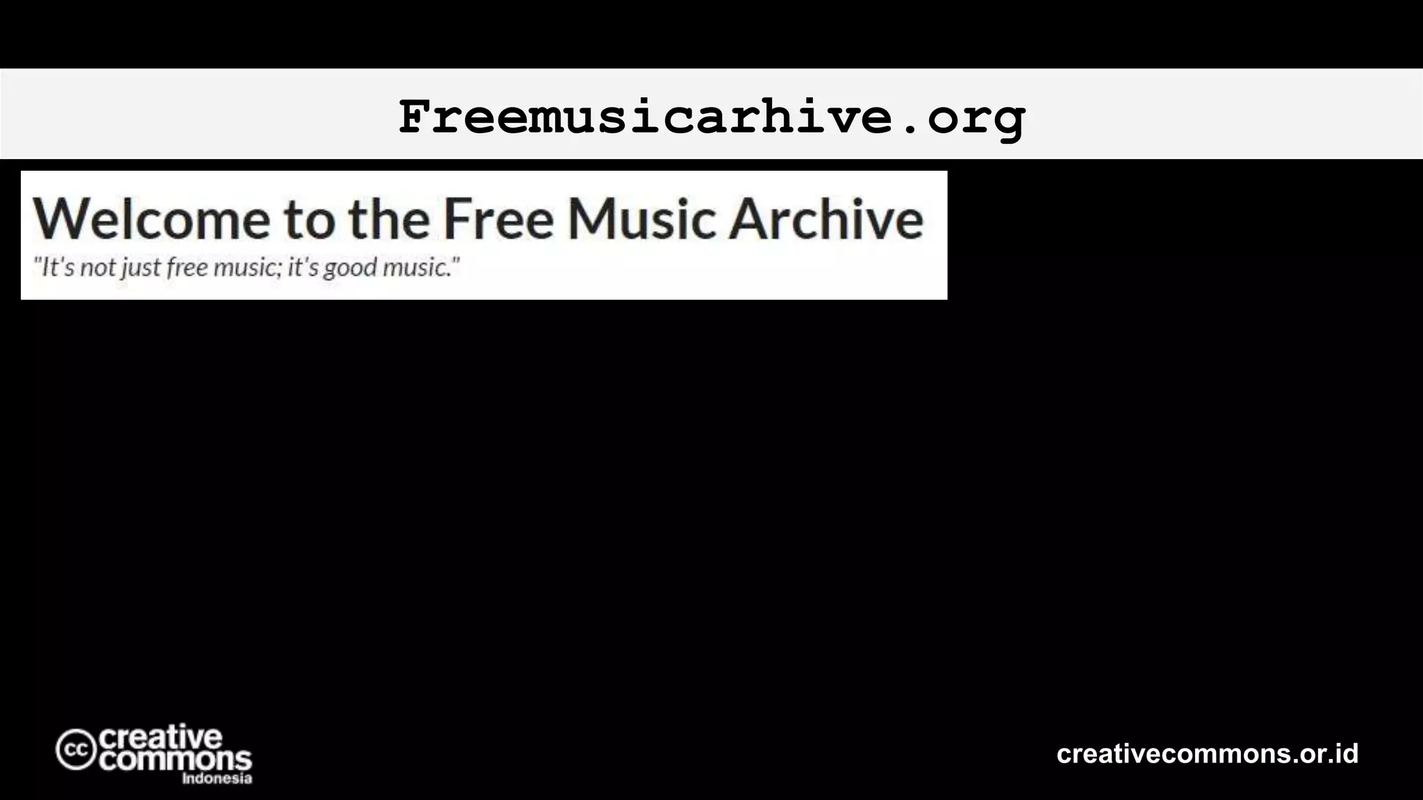 Freemusicarhive.org
creativecommons.or.id
 