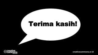 Terima kasih!
creativecommons.or.id
 
