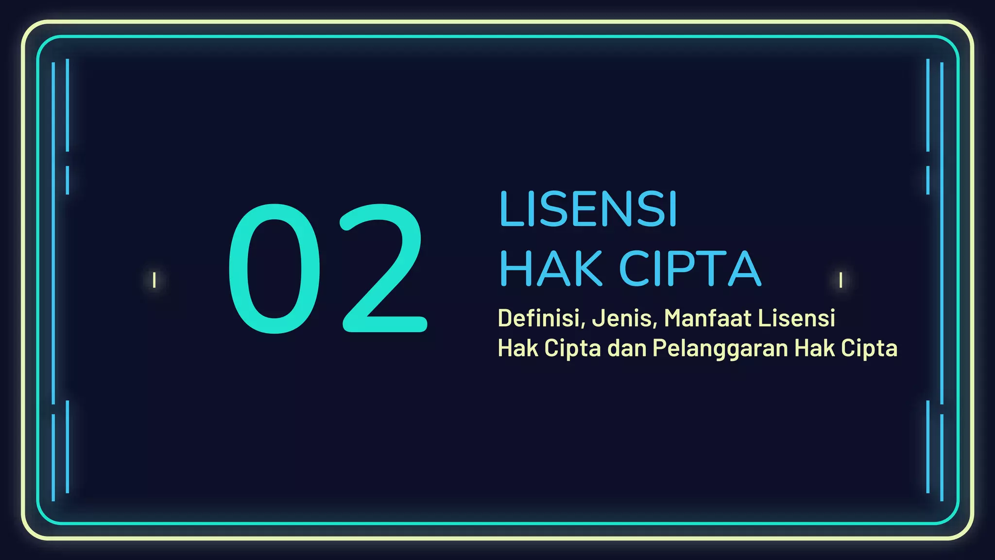 02
LISENSI
HAK CIPTA
Definisi, Jenis, Manfaat Lisensi
Hak Cipta dan Pelanggaran Hak Cipta
 
