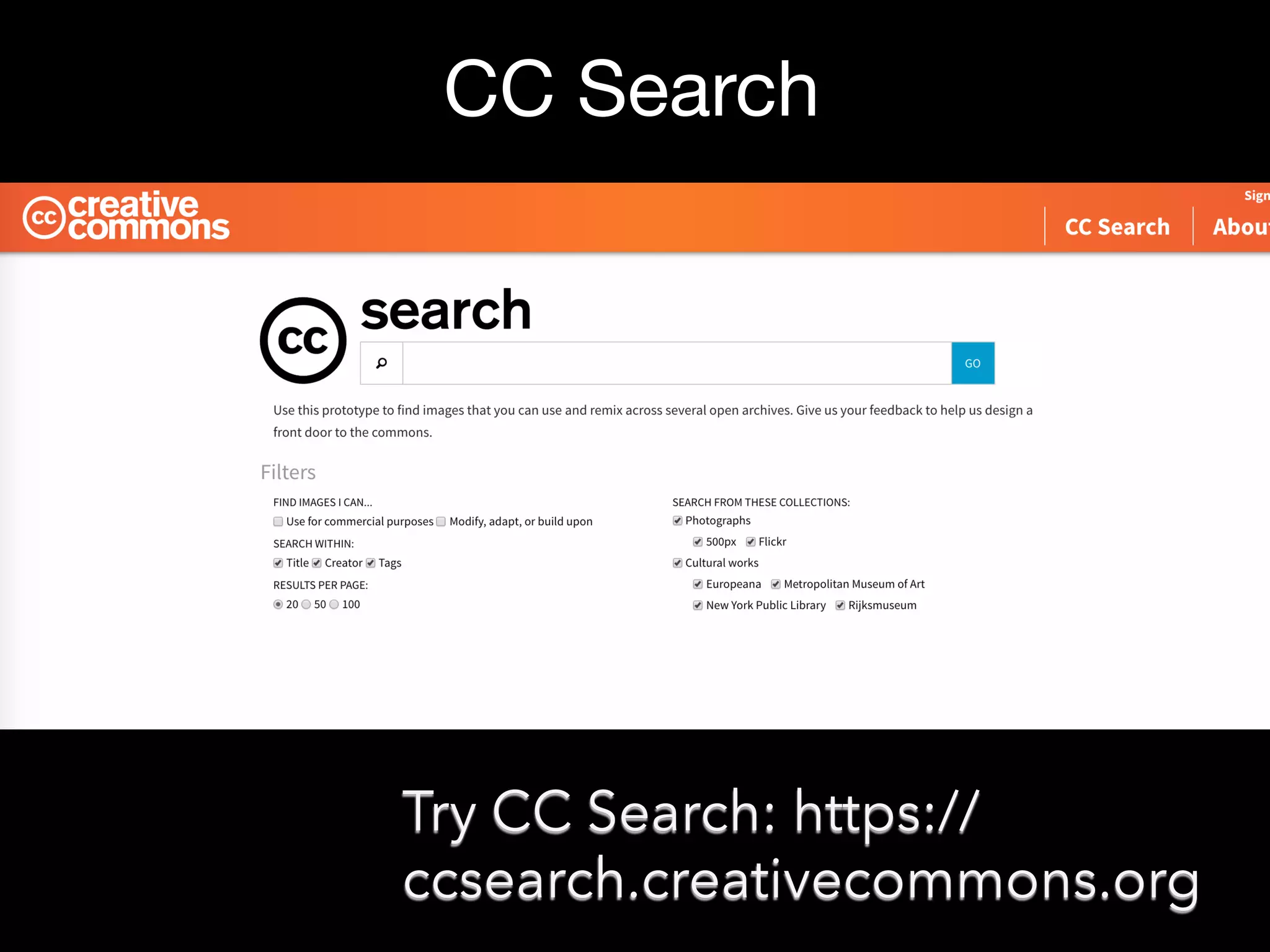 CC Search
Try CC Search: https://
ccsearch.creativecommons.org
 
