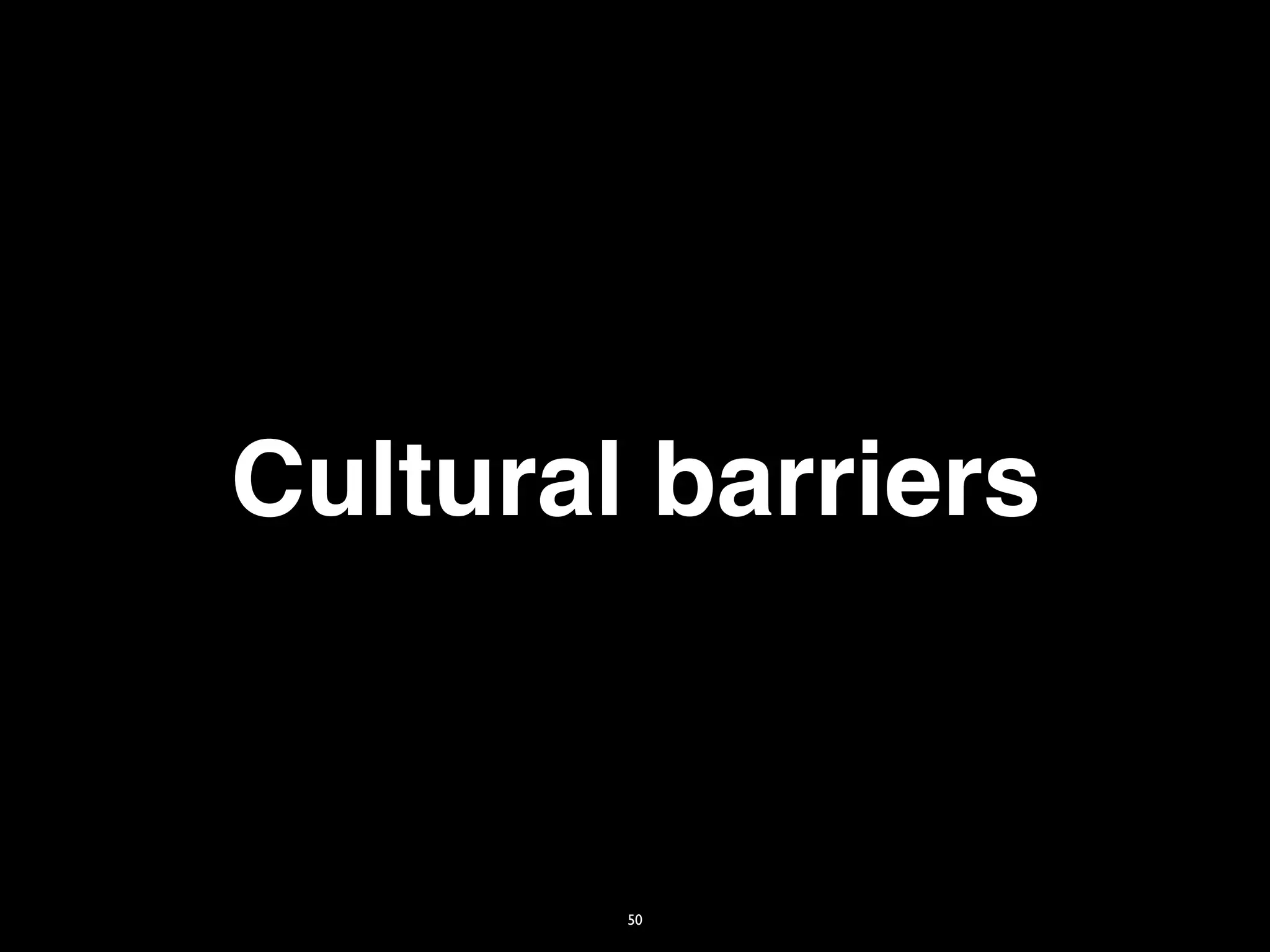 Cultural barriers


        50
 