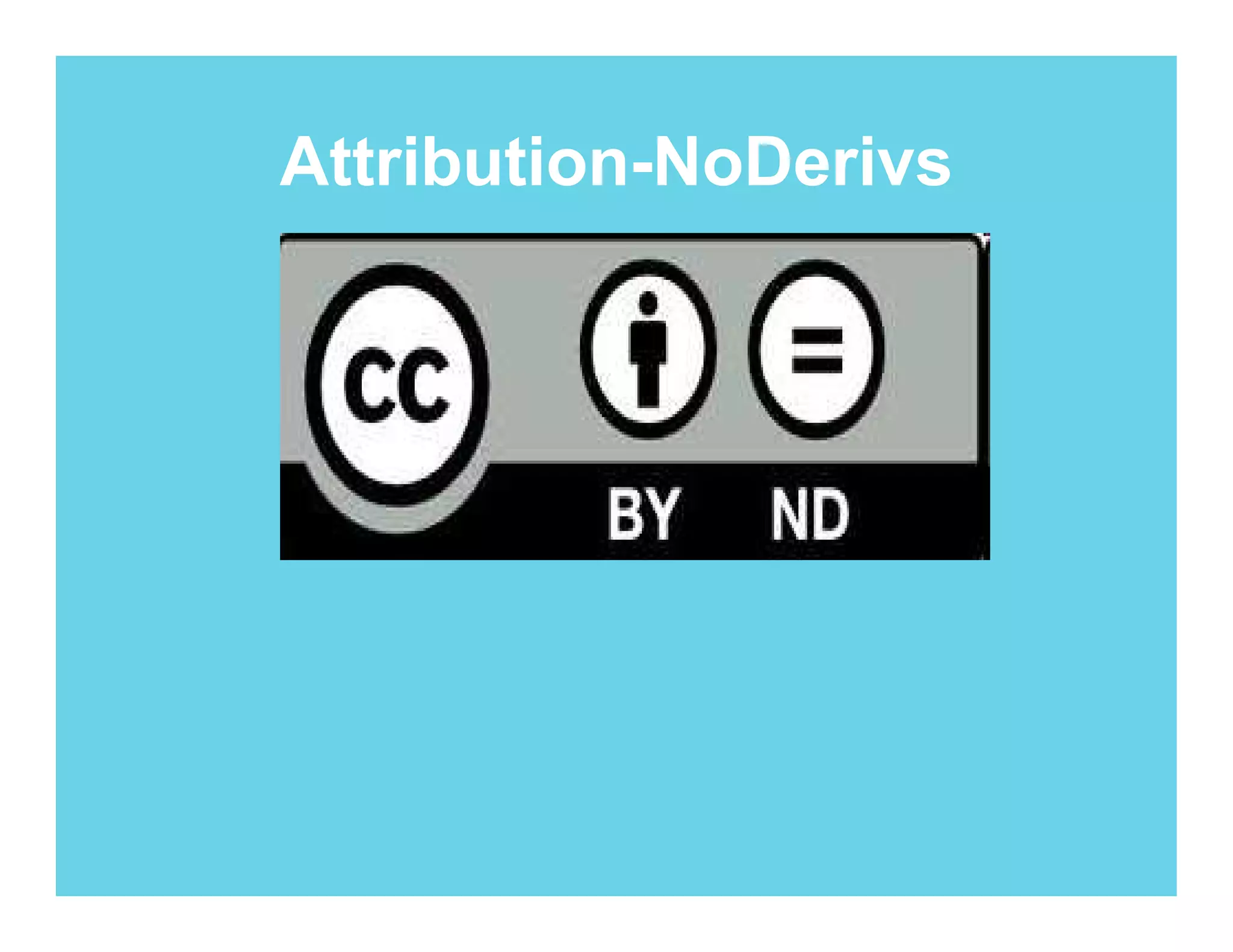 Attribution-NoDerivs
 