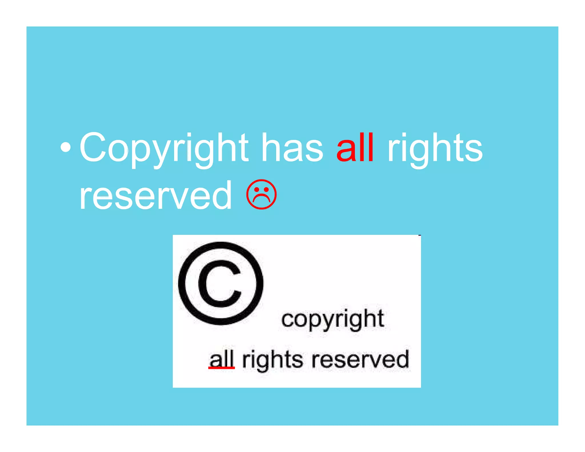 • Copyright has all rights
  reserved
 