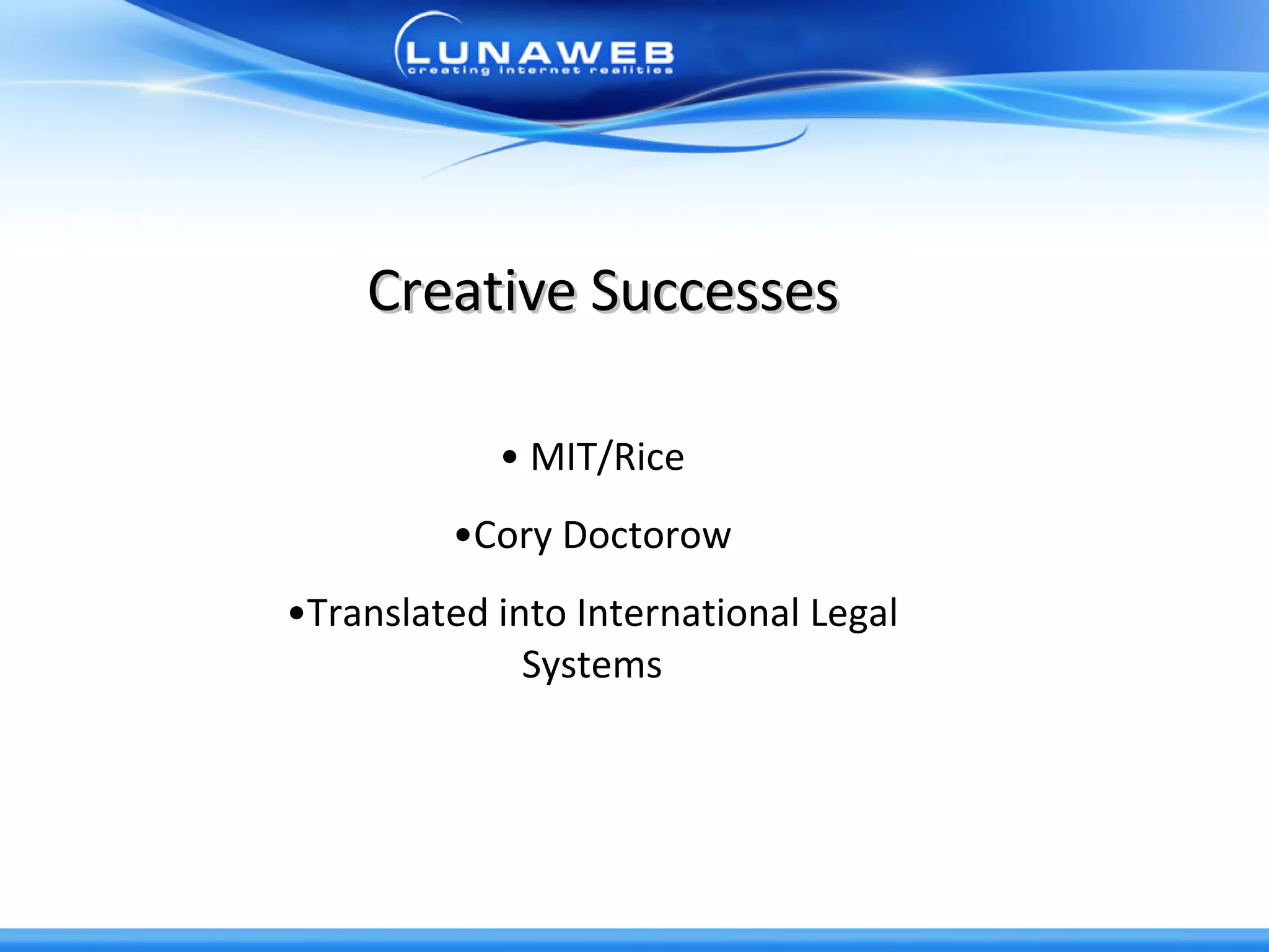 Creative Successes MIT/Rice Cory Doctorow Translated into International Legal Systems 