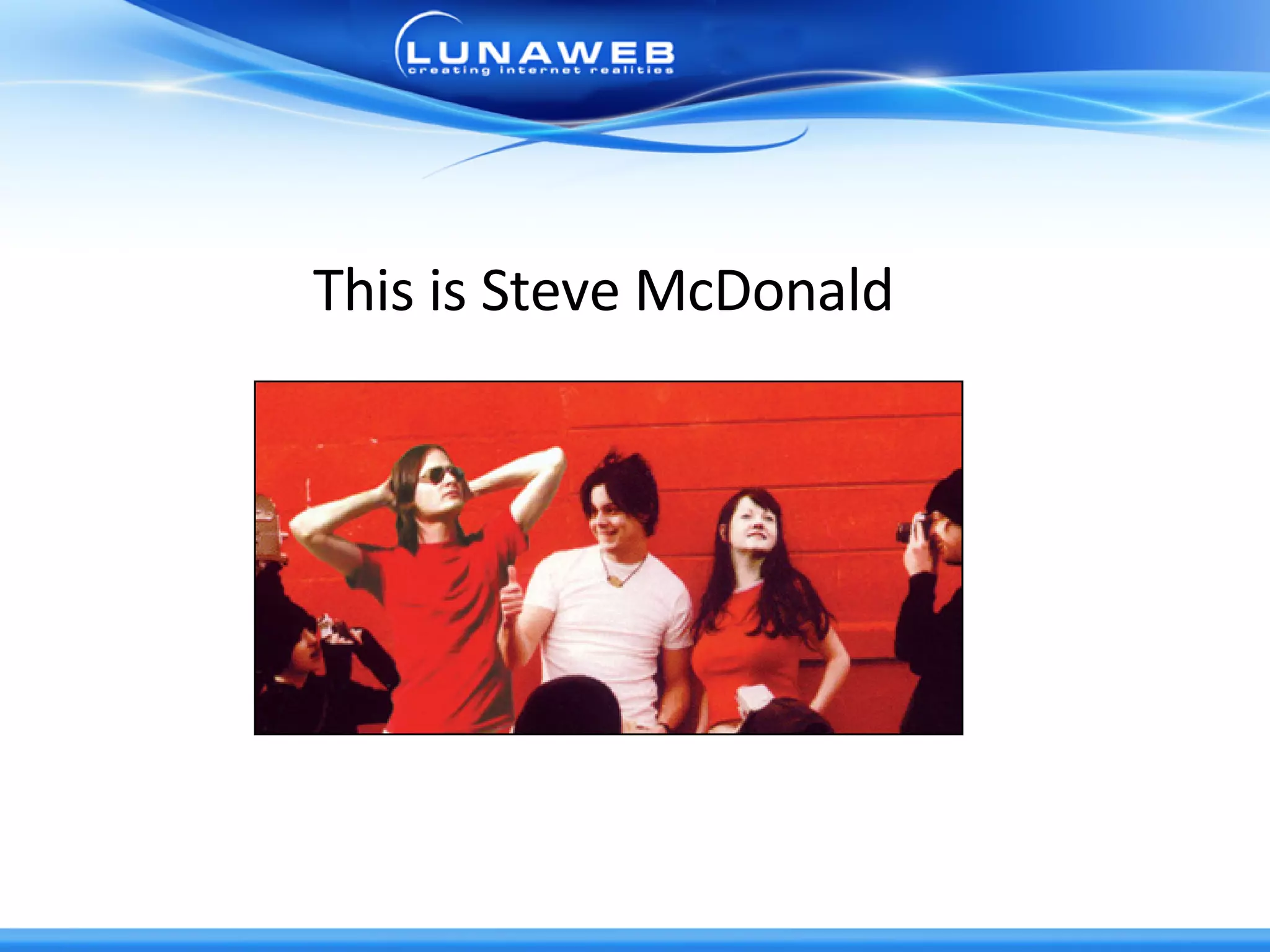 This is Steve McDonald 