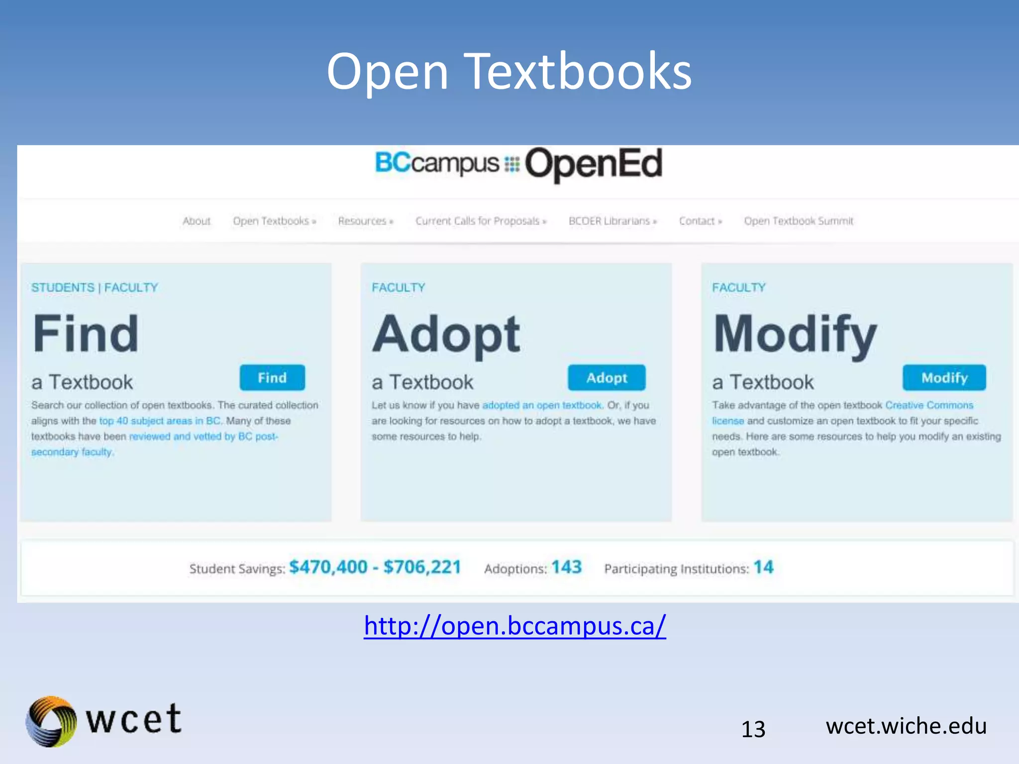wcet.wiche.edu
Open Textbooks
13
http://open.bccampus.ca/
 