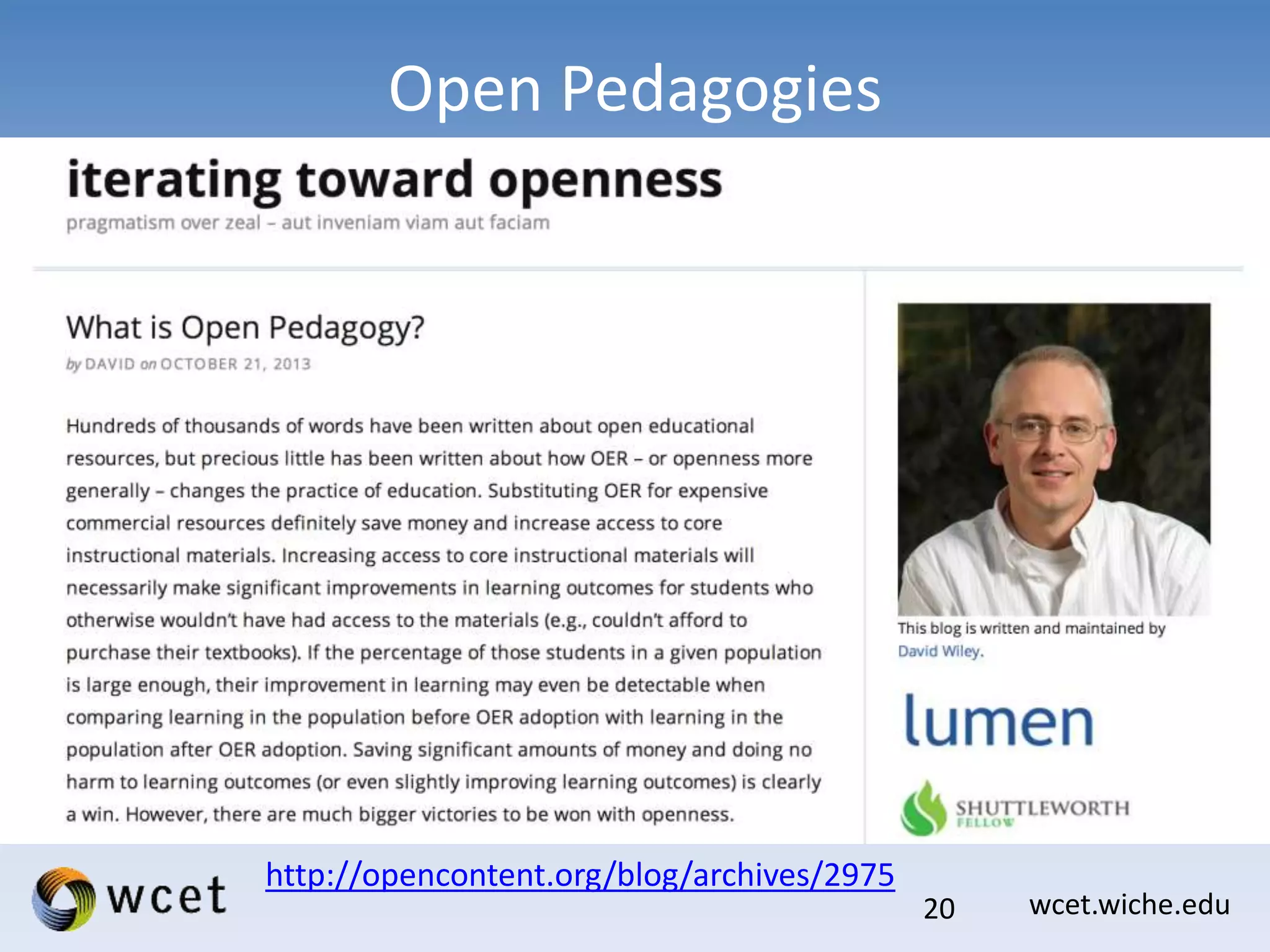 wcet.wiche.edu
Open Pedagogies
20
http://opencontent.org/blog/archives/2975
 