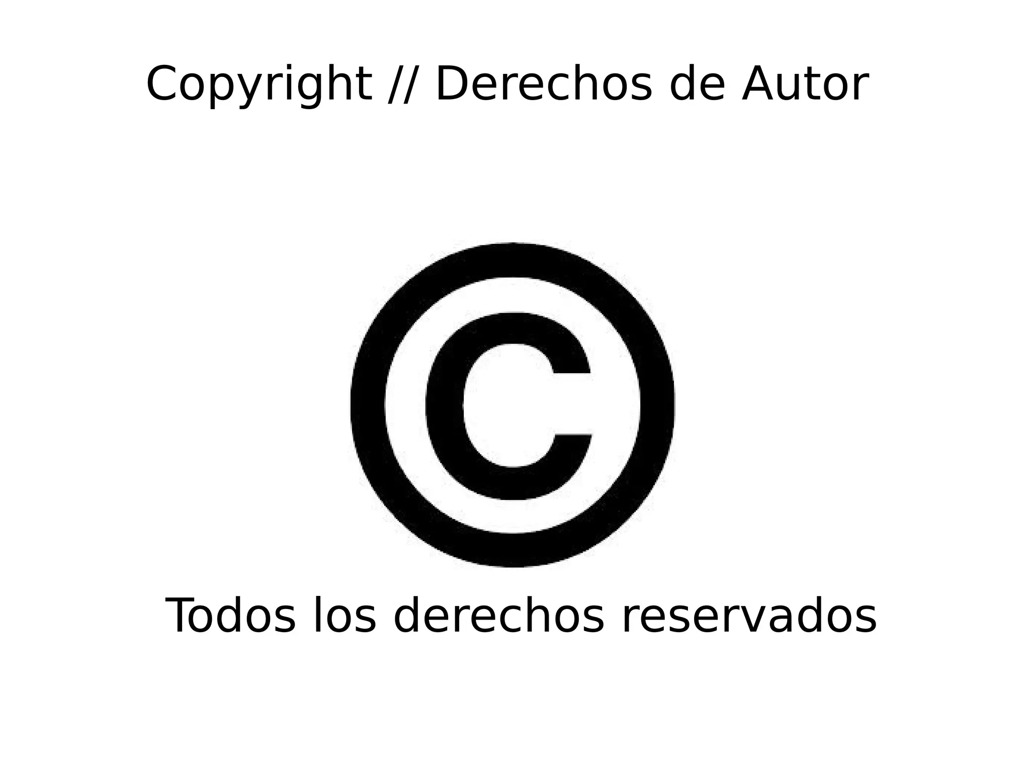 Copyright // Derechos de Autor 
Todos los derechos reservados 
 