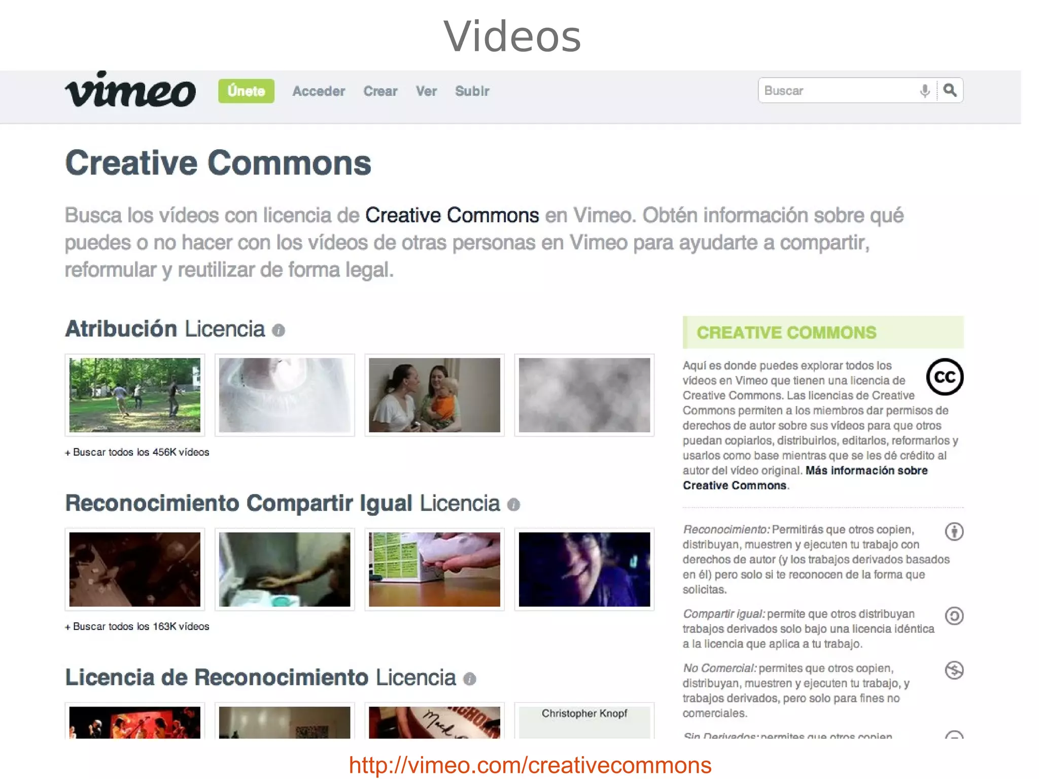 Videos 
http://vimeo.com/creativecommons 
 