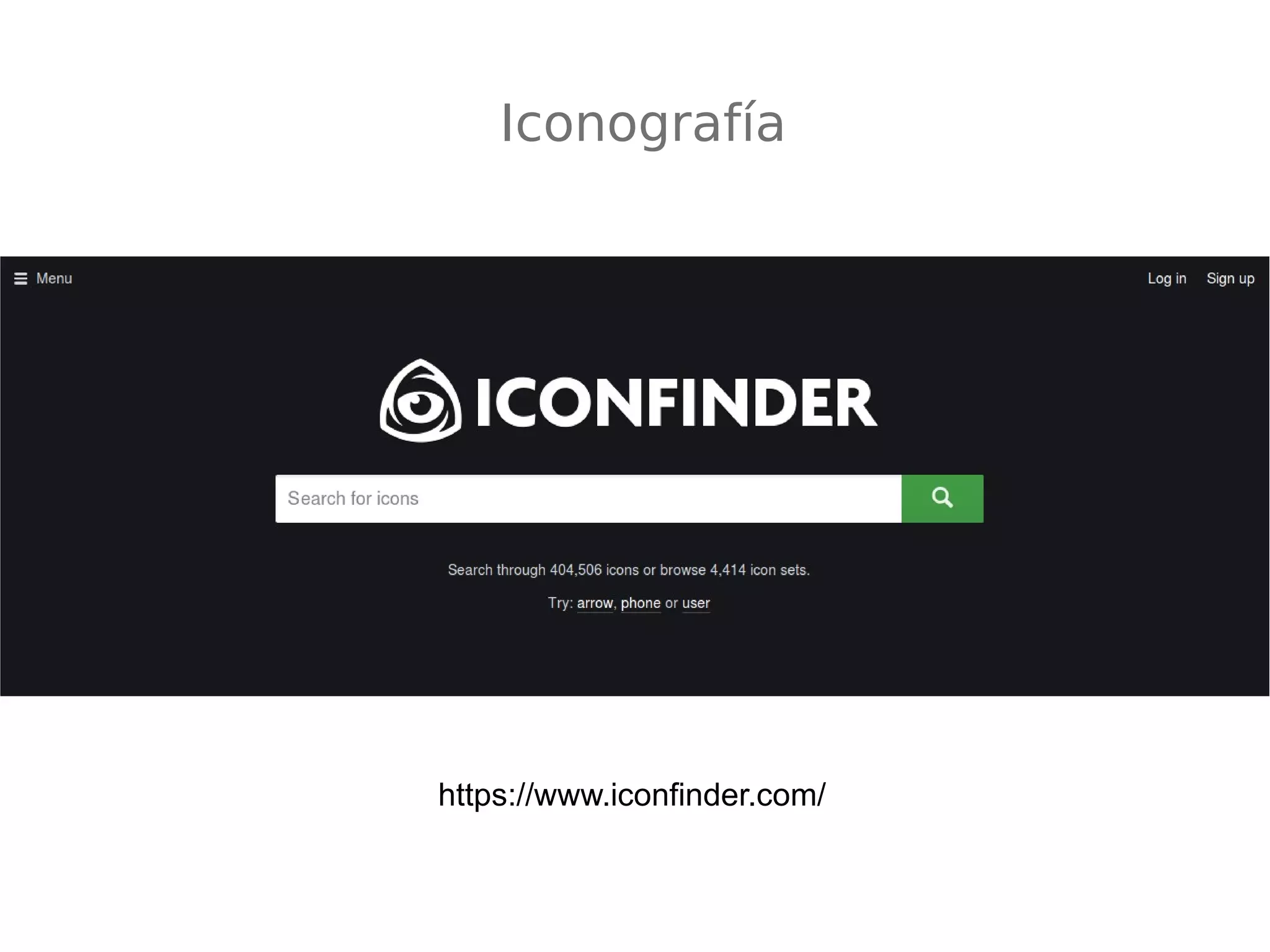 Iconografía 
https://www.iconfinder.com/ 
 