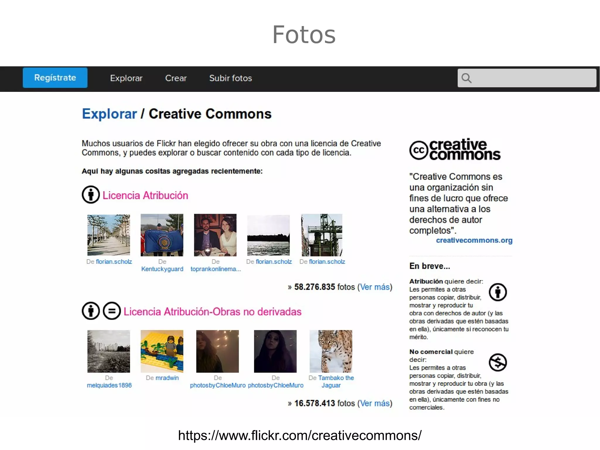 Fotos 
https://www.flickr.com/creativecommons/ 
 