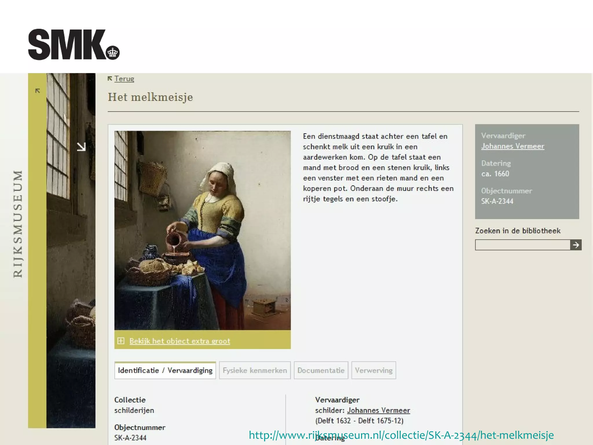 http://www.rijksmuseum.nl/collectie/SK-A-2344/het-melkmeisje
 