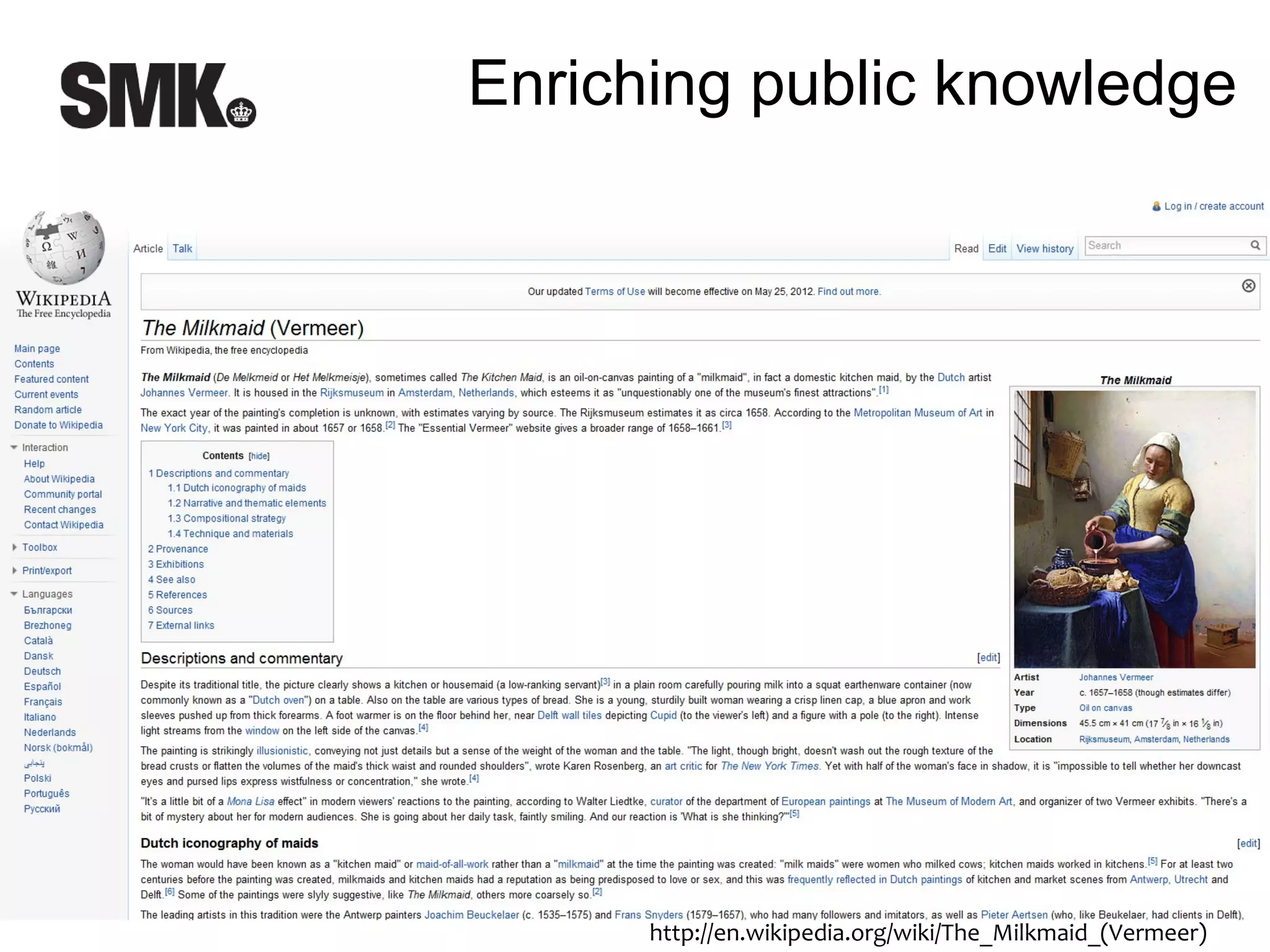 Enriching public knowledge




      http://en.wikipedia.org/wiki/The_Milkmaid_(Vermeer)
 