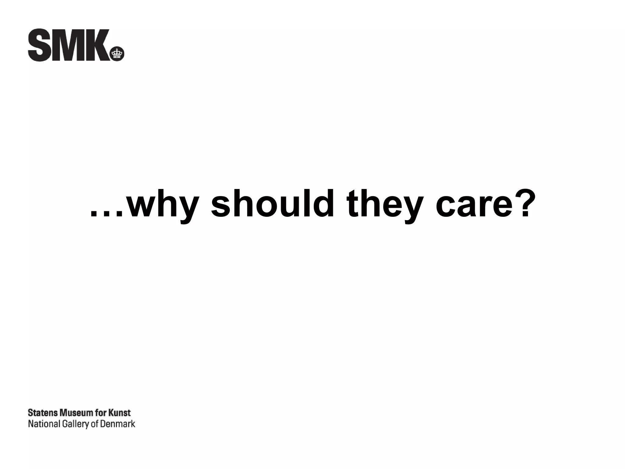 …why should they care?
 