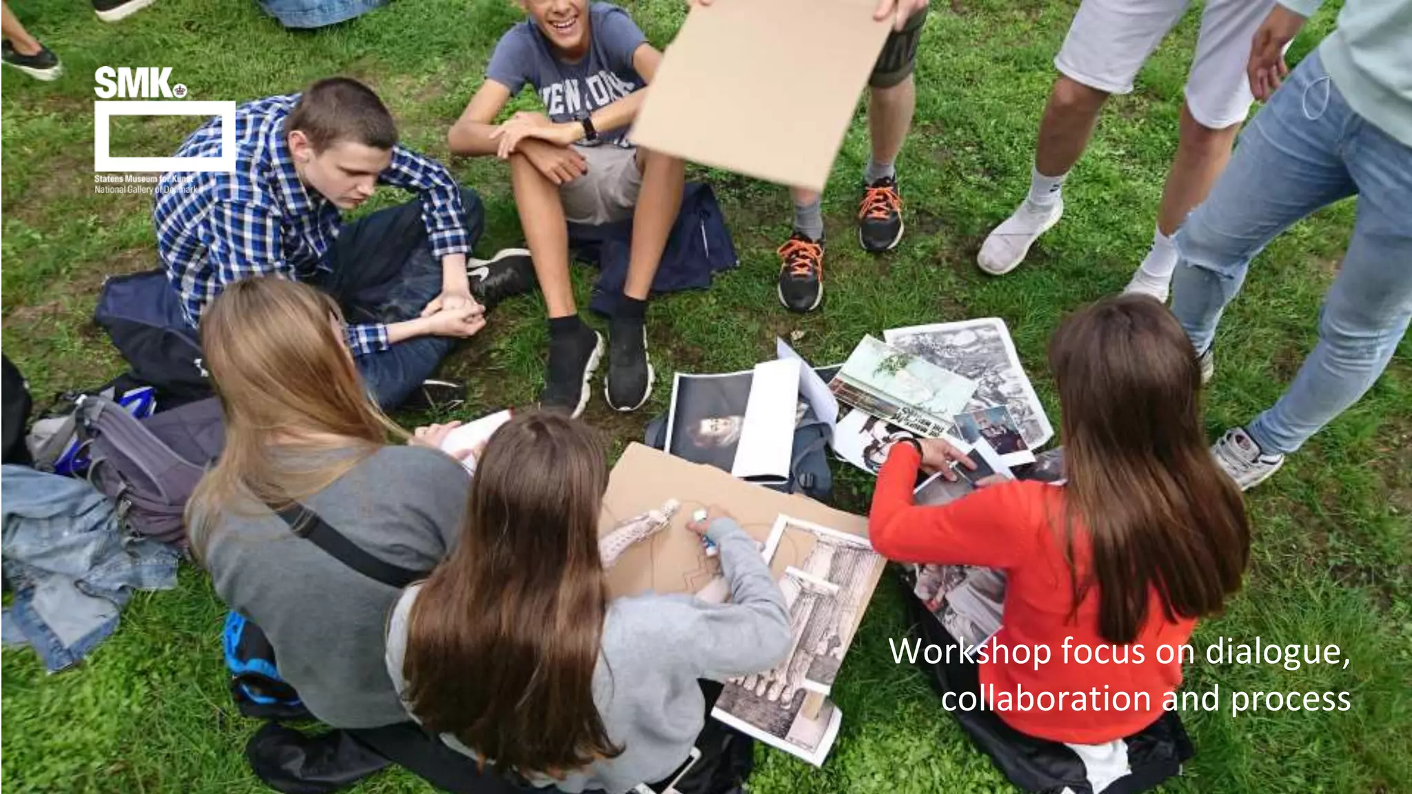 Workshop focus on dialogue,
collaboration and process
 