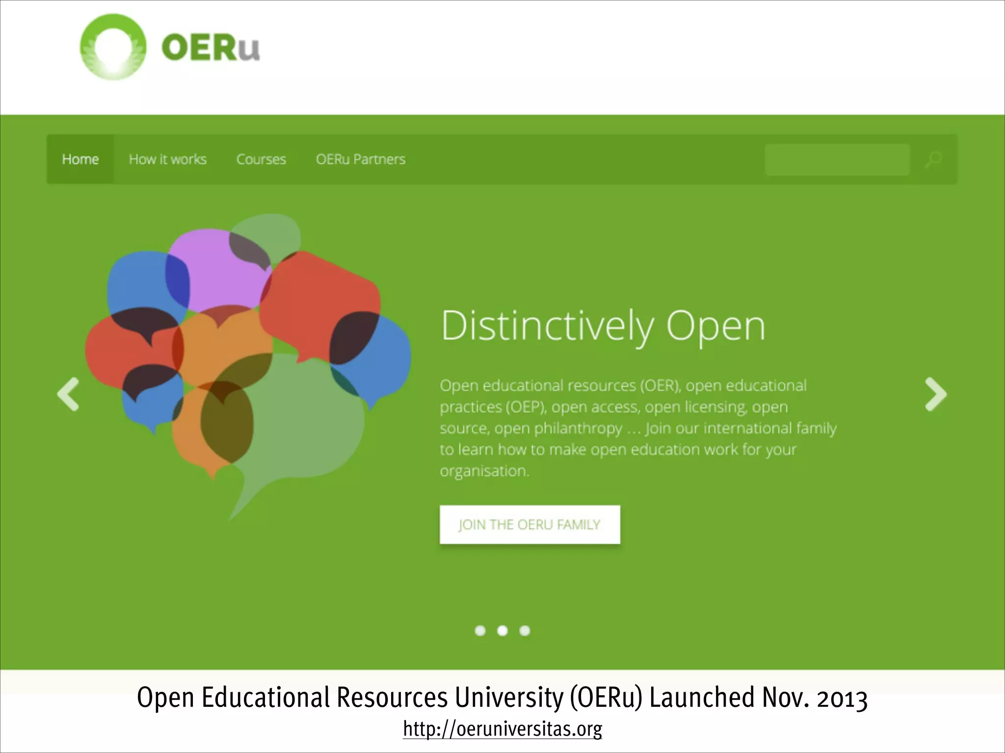 Open Educational Resources University (OERu) Launched Nov. 2013
http://oeruniversitas.org

 