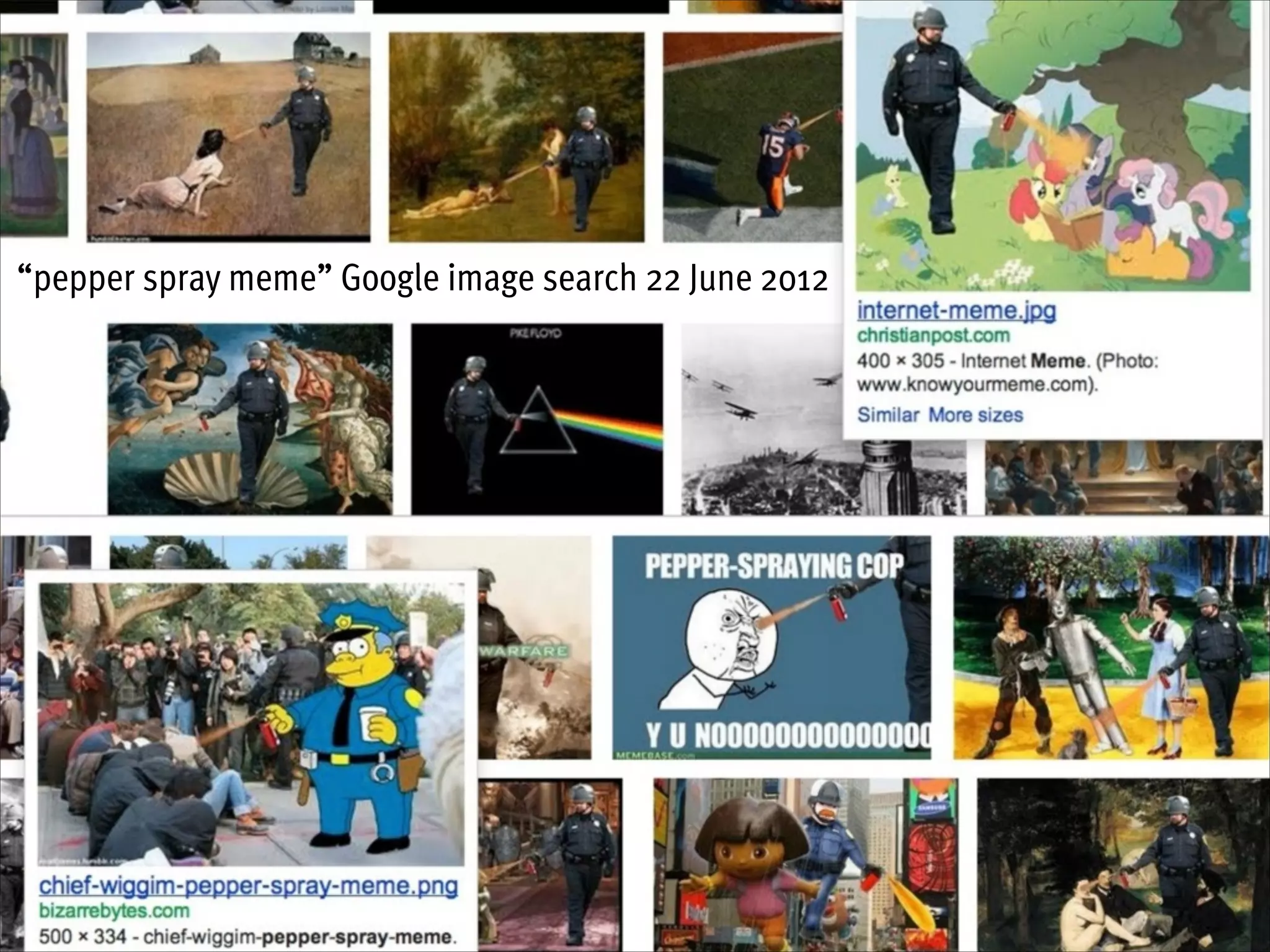 “pepper spray meme” Google image search 22 June 2012

 