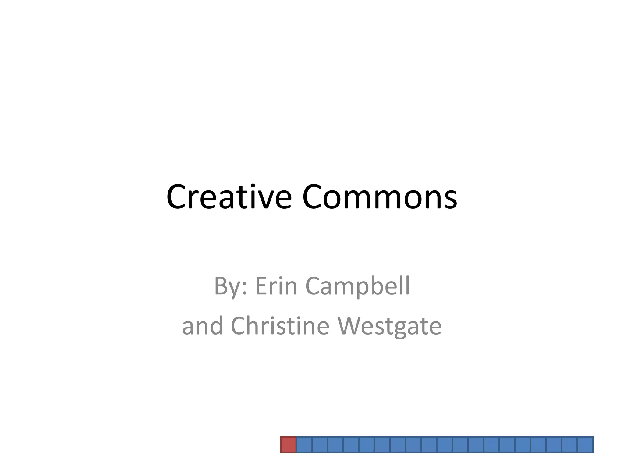 Creative CommonsBy: Erin Campbell and Christine Westgate