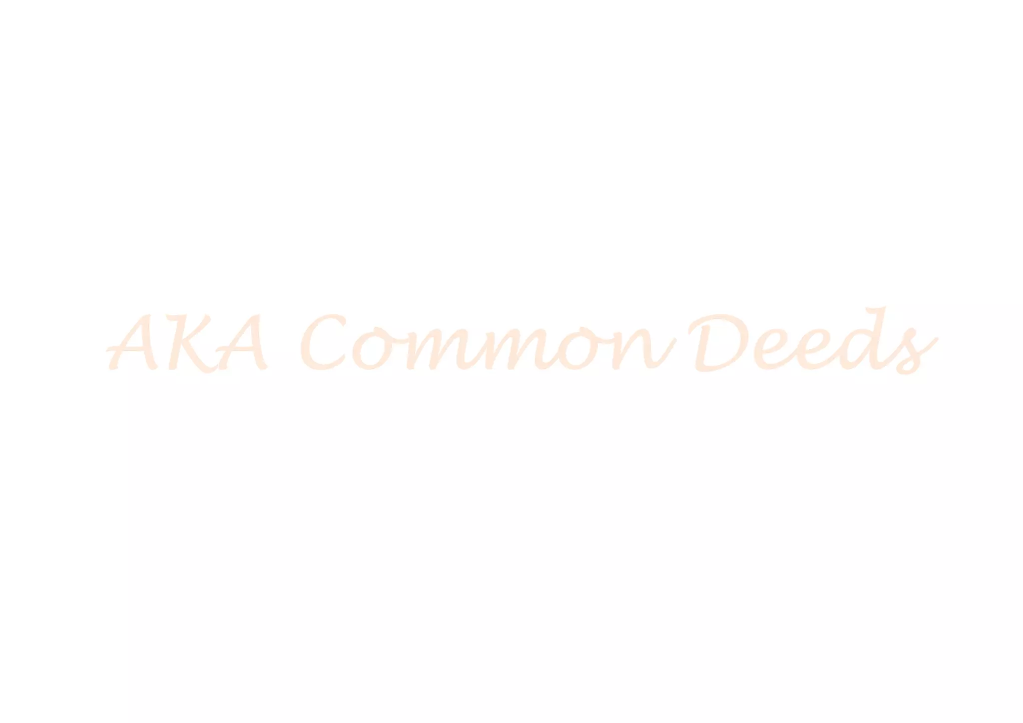 AKA Common Deeds
 