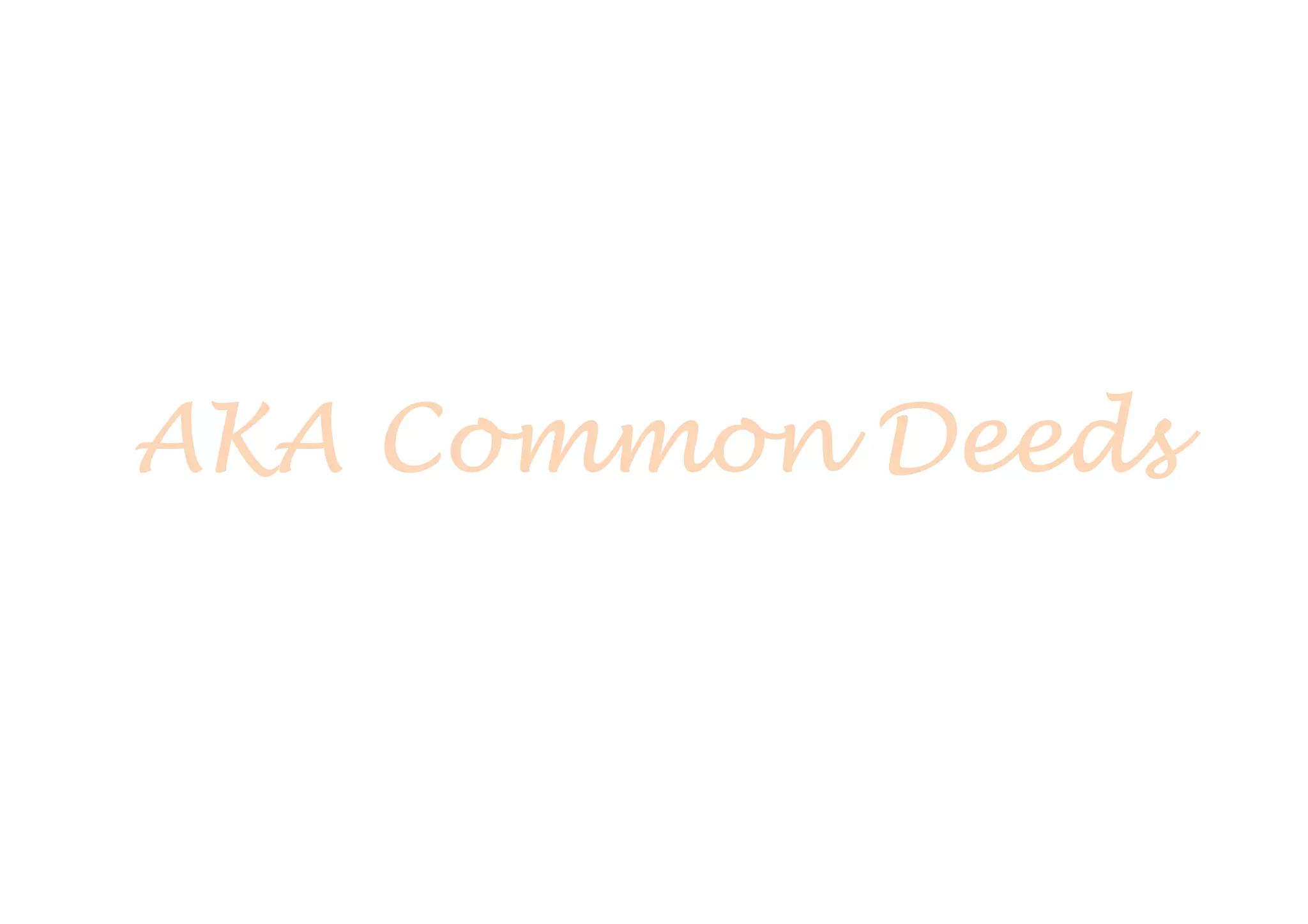 AKA Common Deeds
 