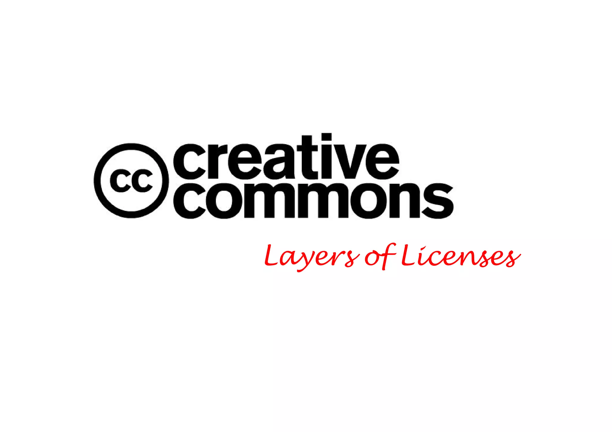 Layers of Licenses
 