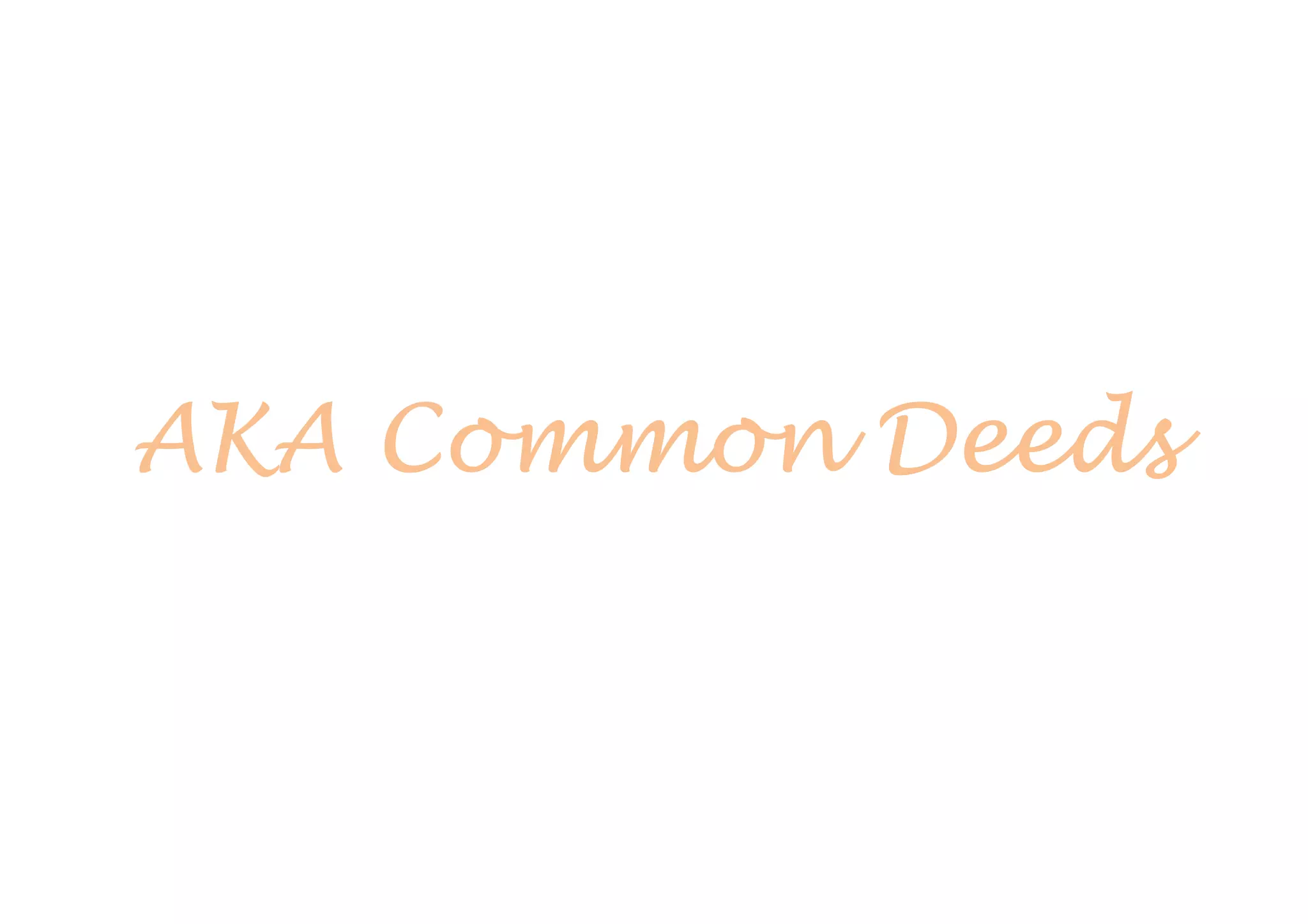AKA Common Deeds
 