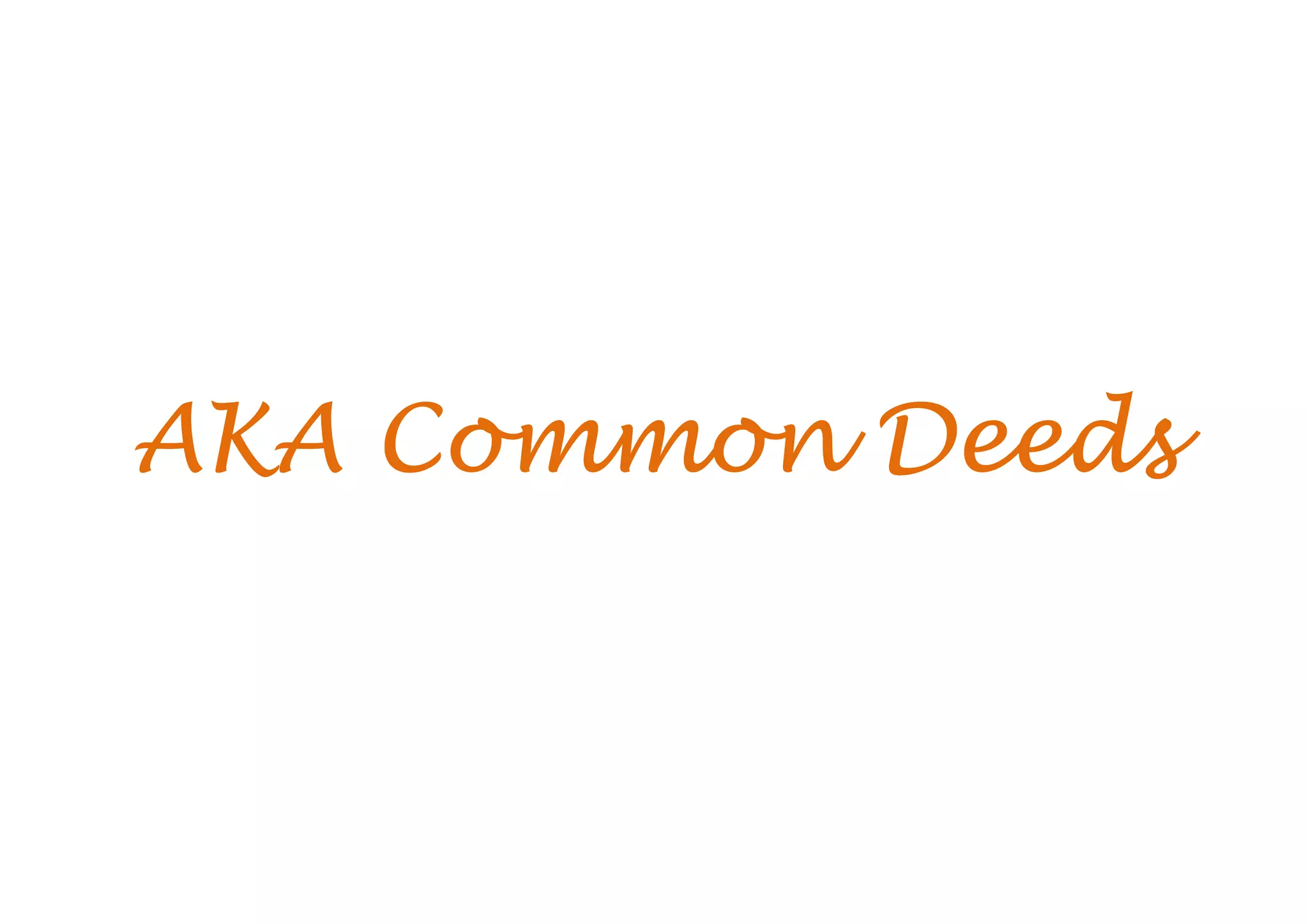AKA Common Deeds
 