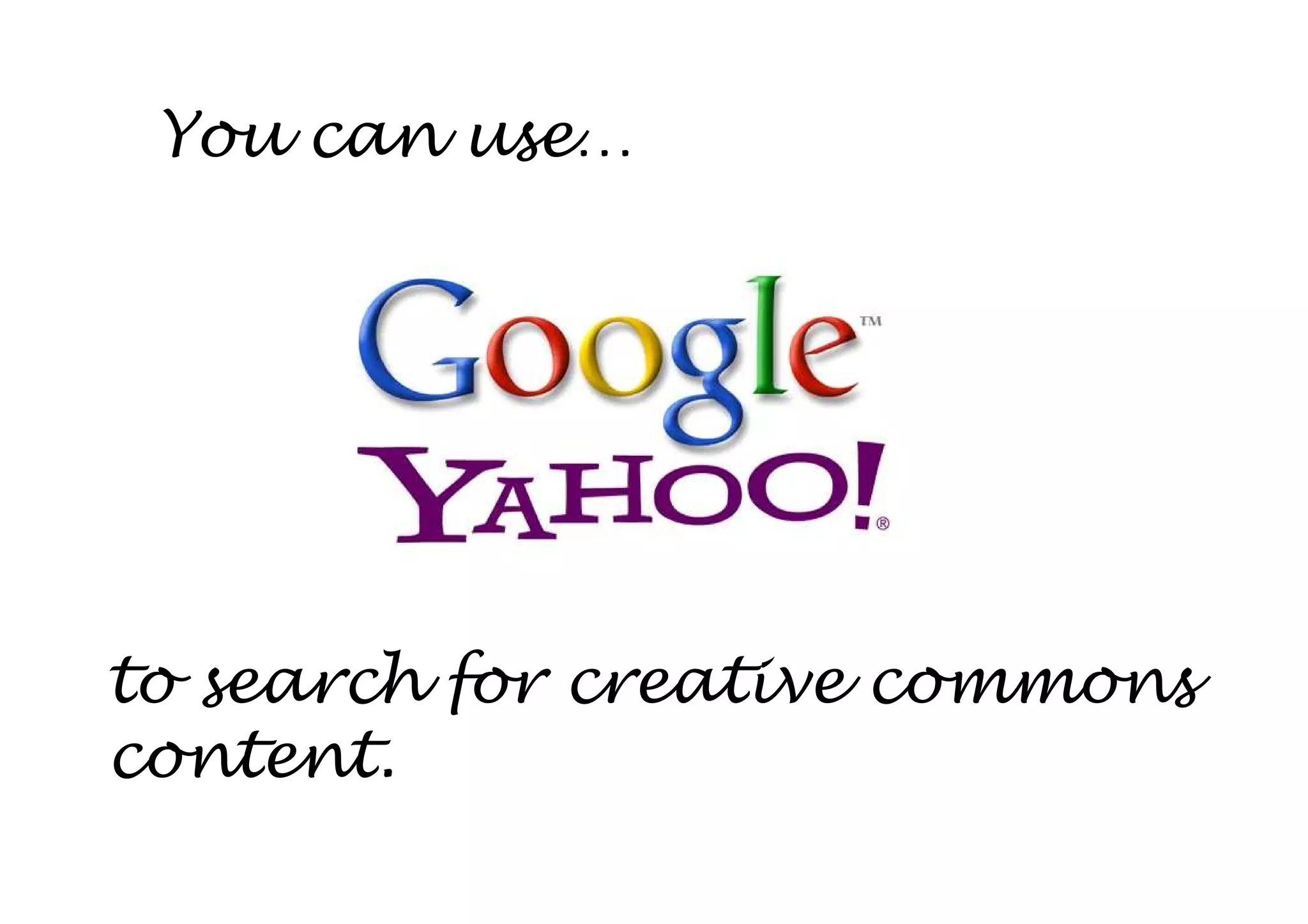 You can use…




to search for creative commons
content.
 