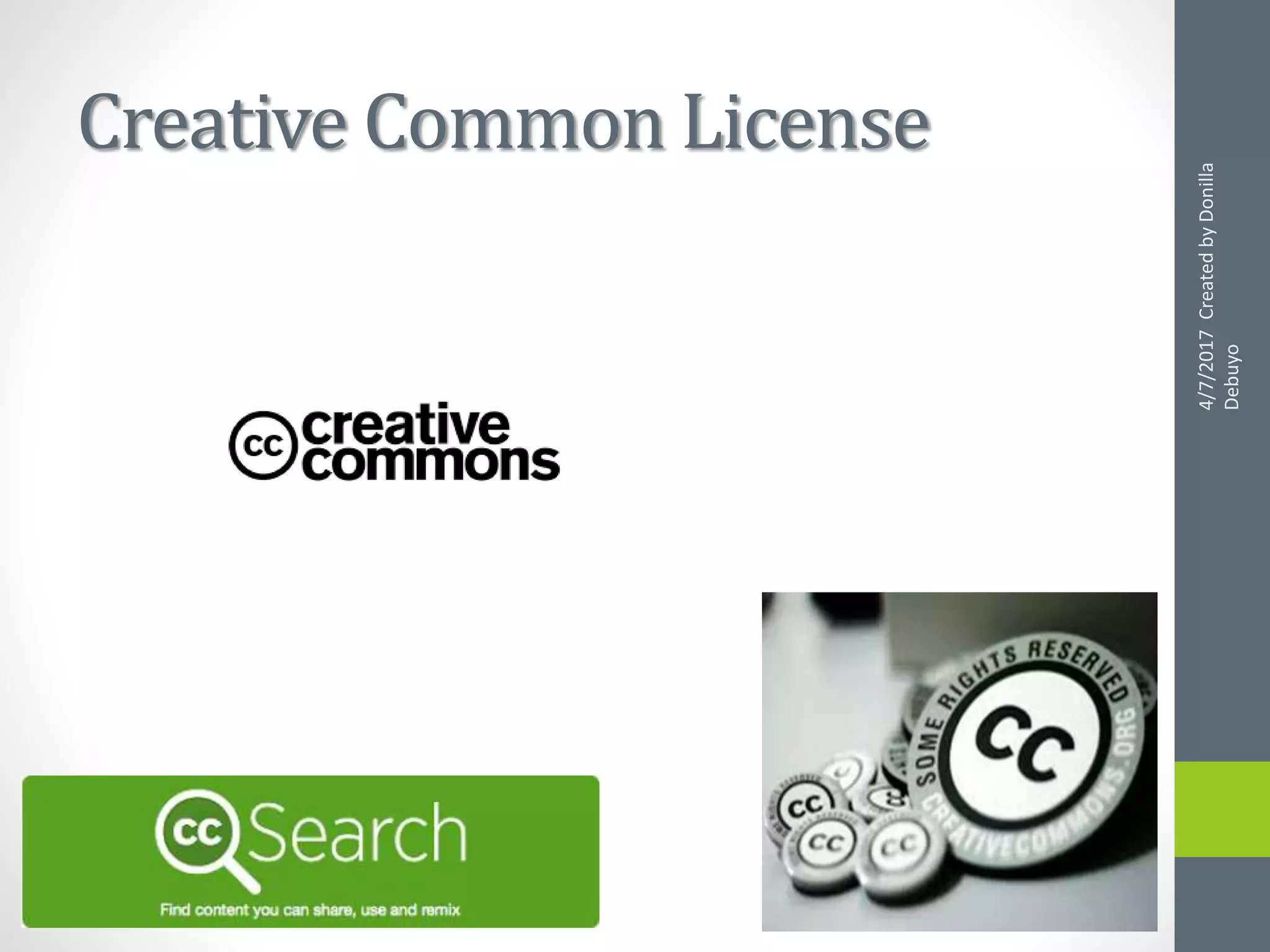 Creative Common License
4/7/2017CreatedbyDonilla
Debuyo
 