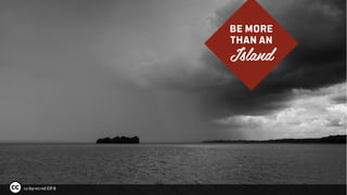 cc-by-nc-nd Elf-8
Be more
Than aN
Island