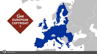 cc-by-sa Kolja21
One
European
Copyright
?