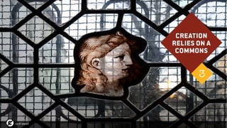 cc-0 Vassil
creation
Relies on a
commons
3
 