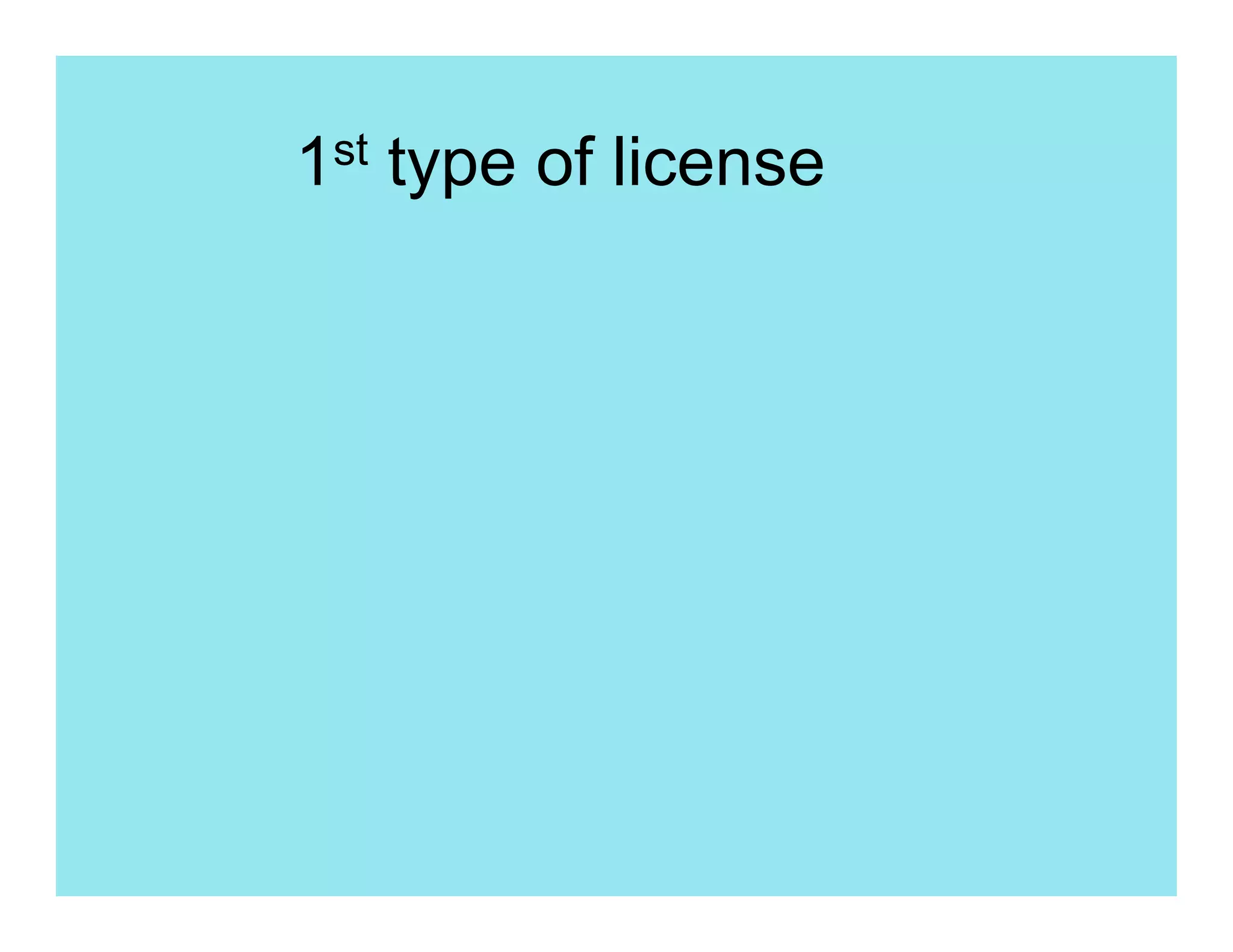 1st type of license
 