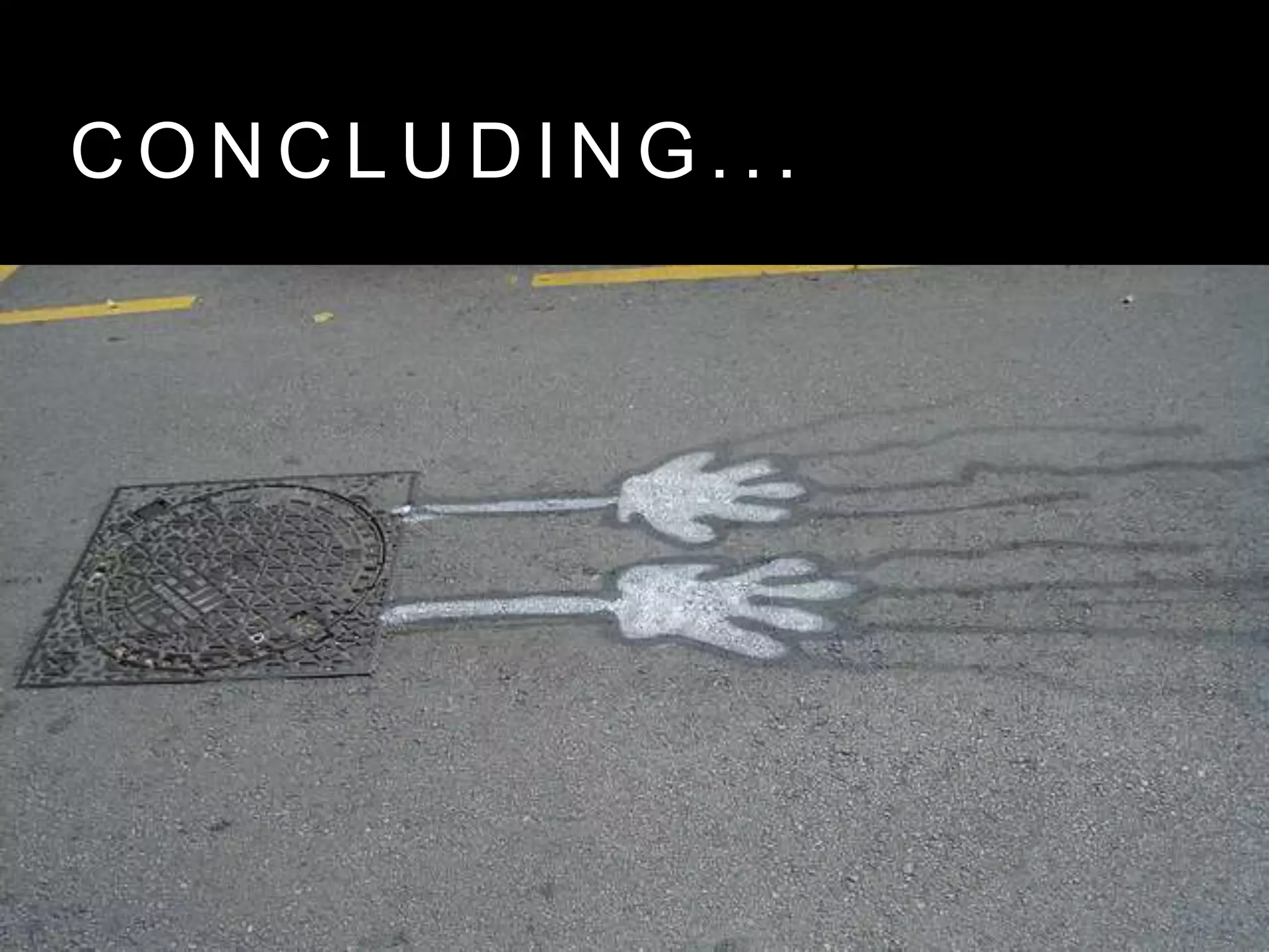 C O N C L U D I N G . . .
 