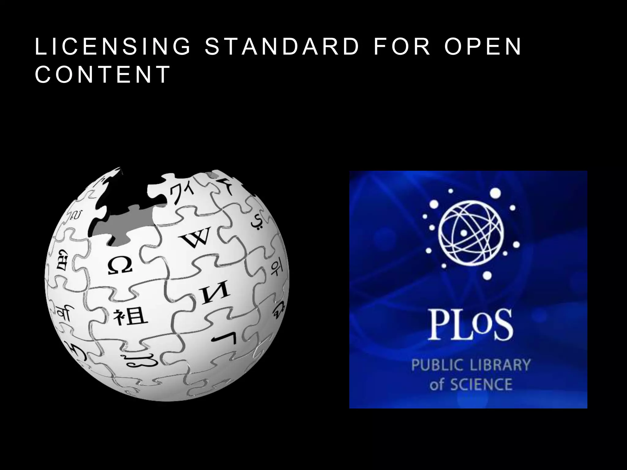 L I C E N S I N G S T A N D A R D F O R O P E N
C O N T E N T
 