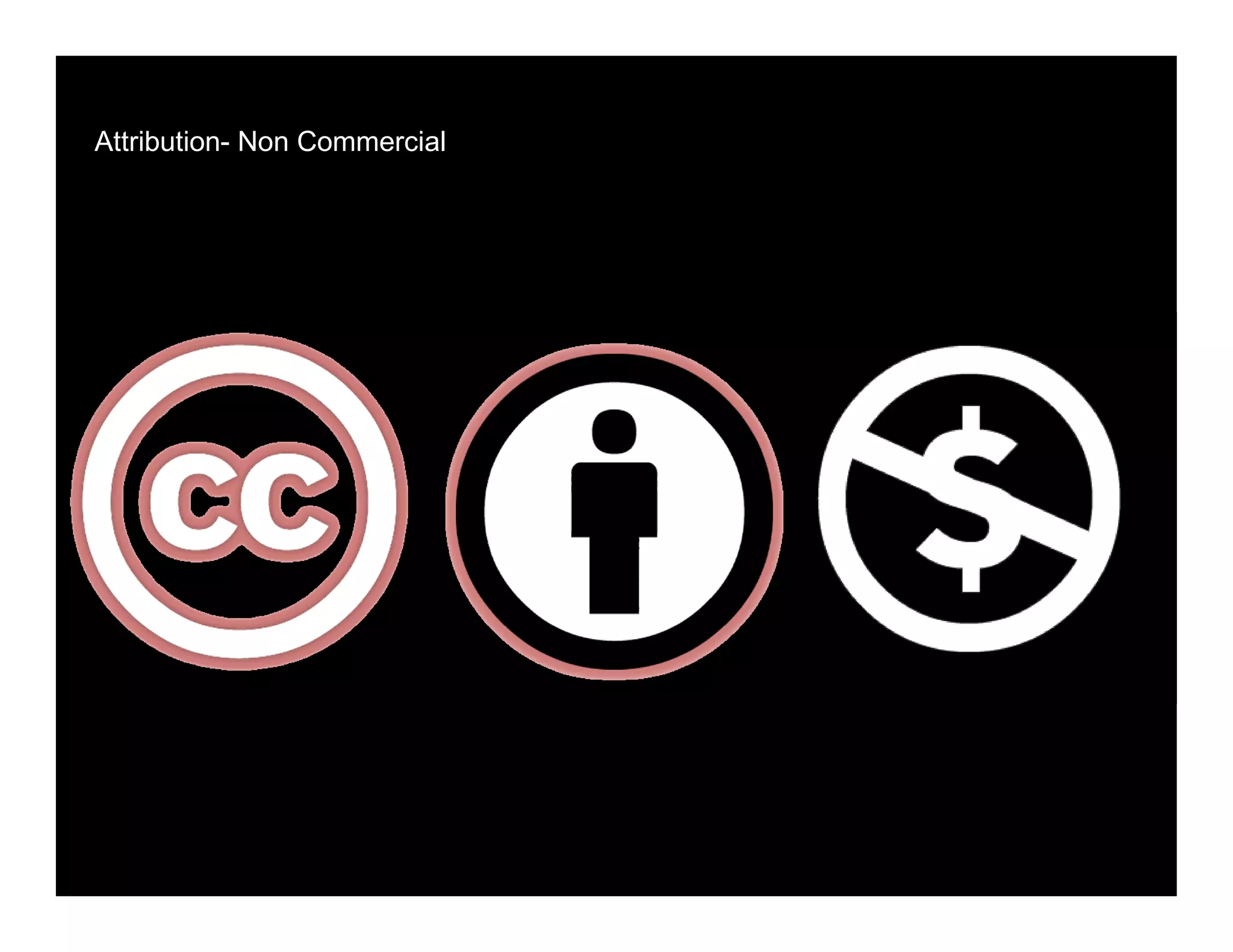 Attribution- Non Commercial
 