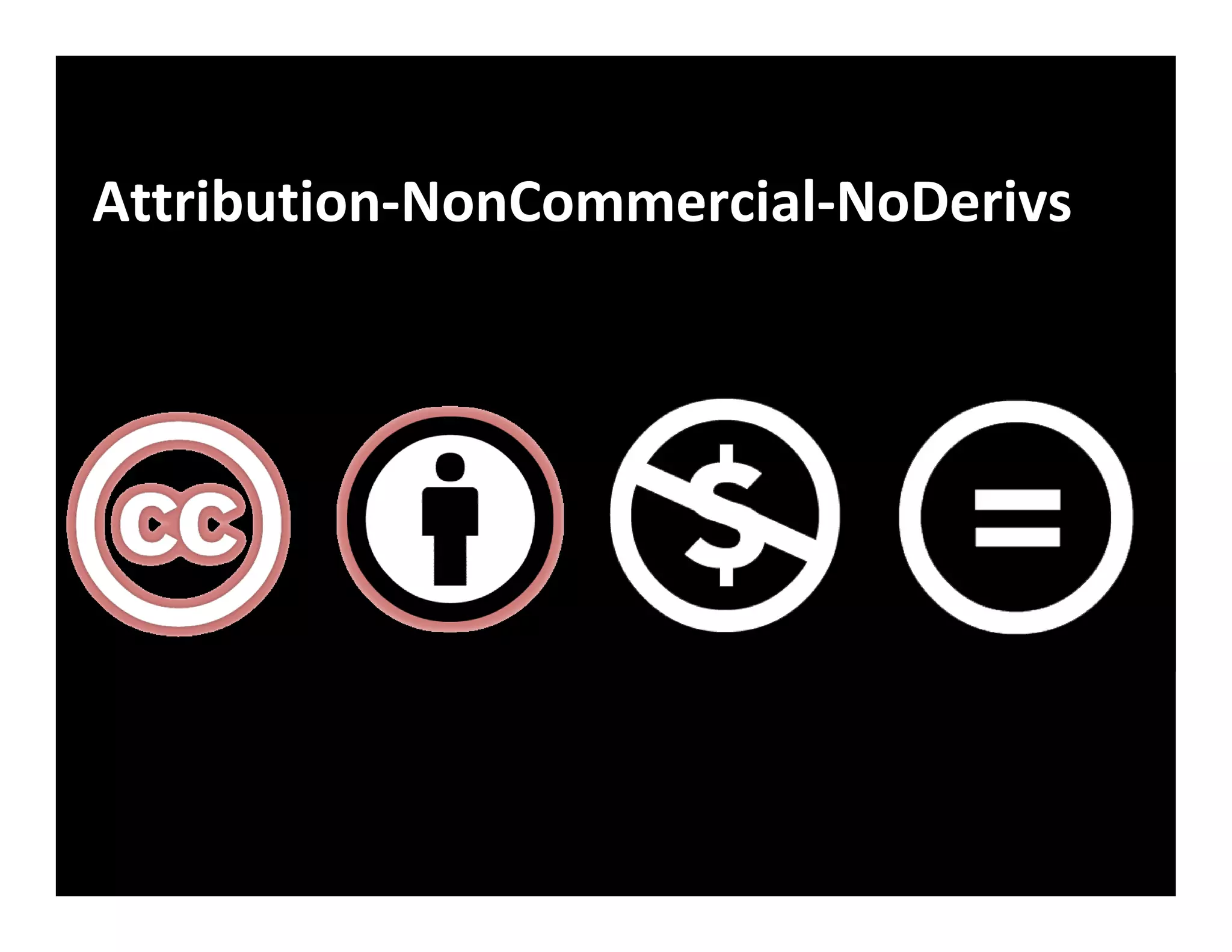 Attribution-NonCommercial-NoDerivs
 