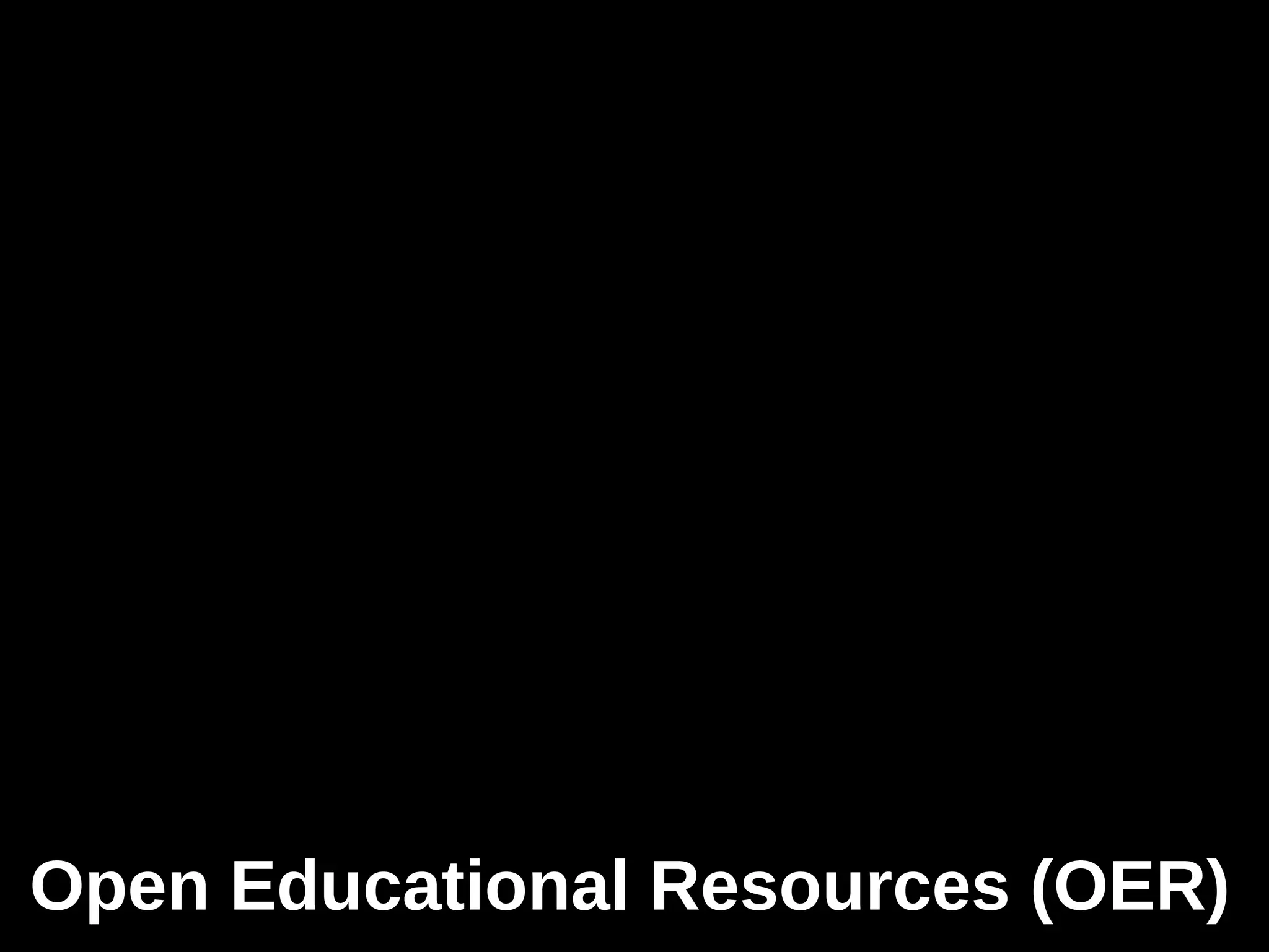 Open Educational Resources (OER)
 